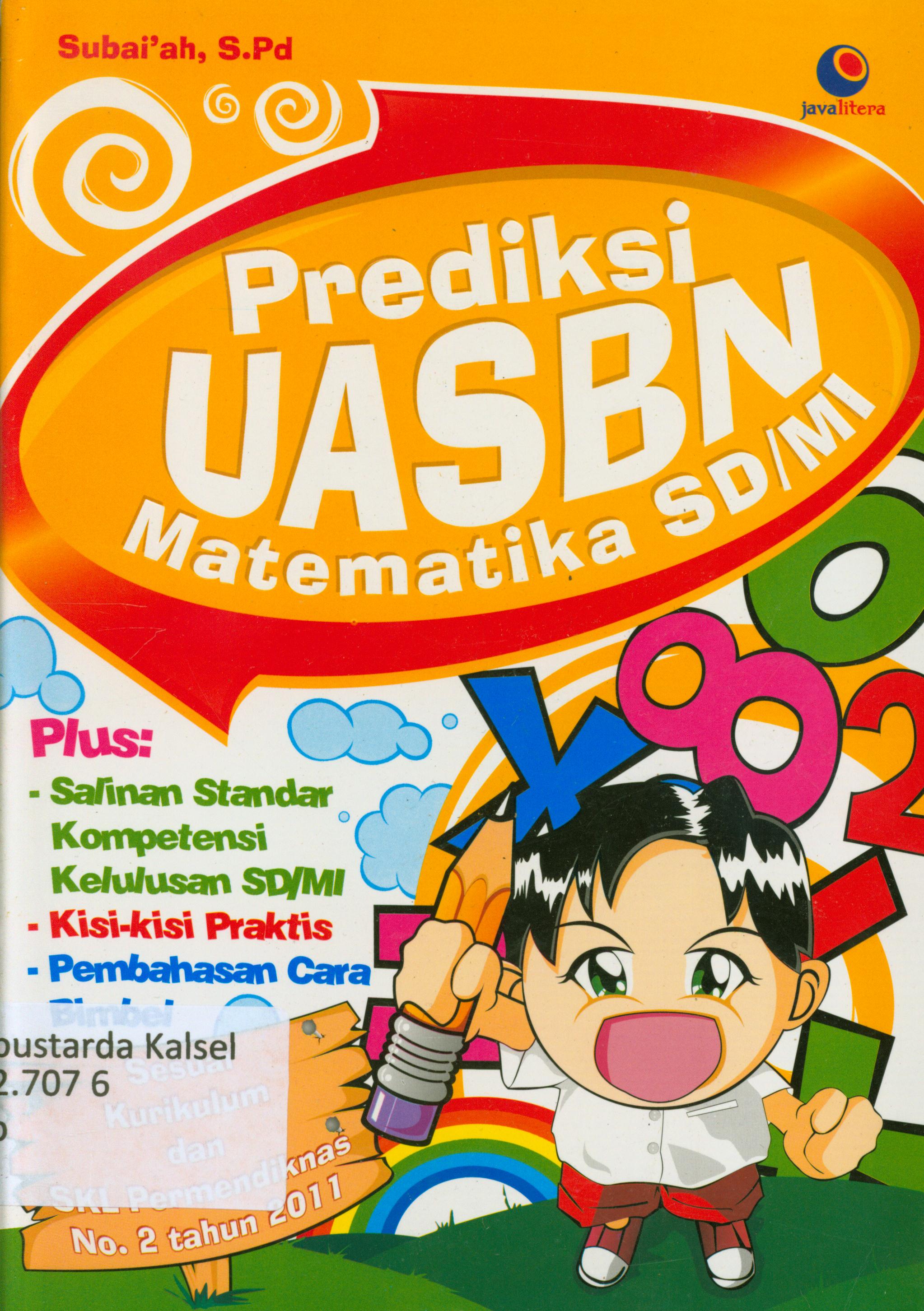 Cover Prediksi UASBN matematika SD/MI sesuai kurikulum dan pendidikan No.2 th. 2011 / Suba"ah ; penyunting, Chrisna Farmadiani