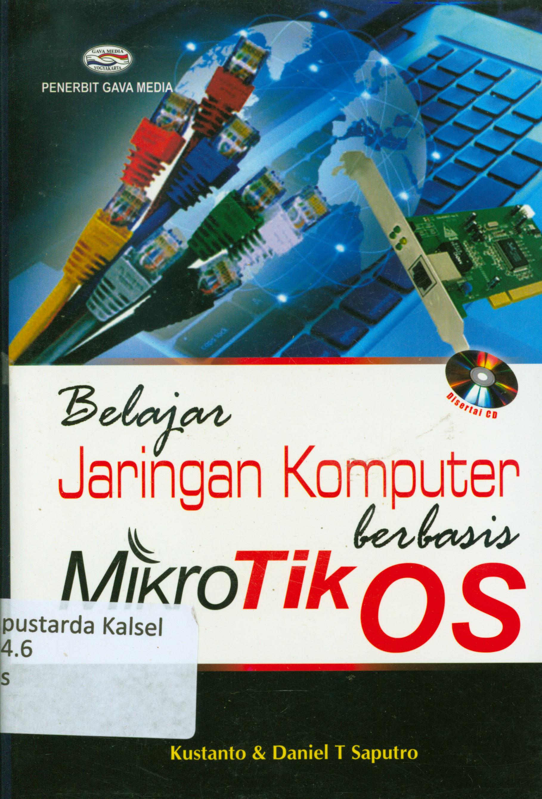 Cover Belajar jaringan komputer berbasis mikrotik OS / Kustanto, Daniel T Saputro