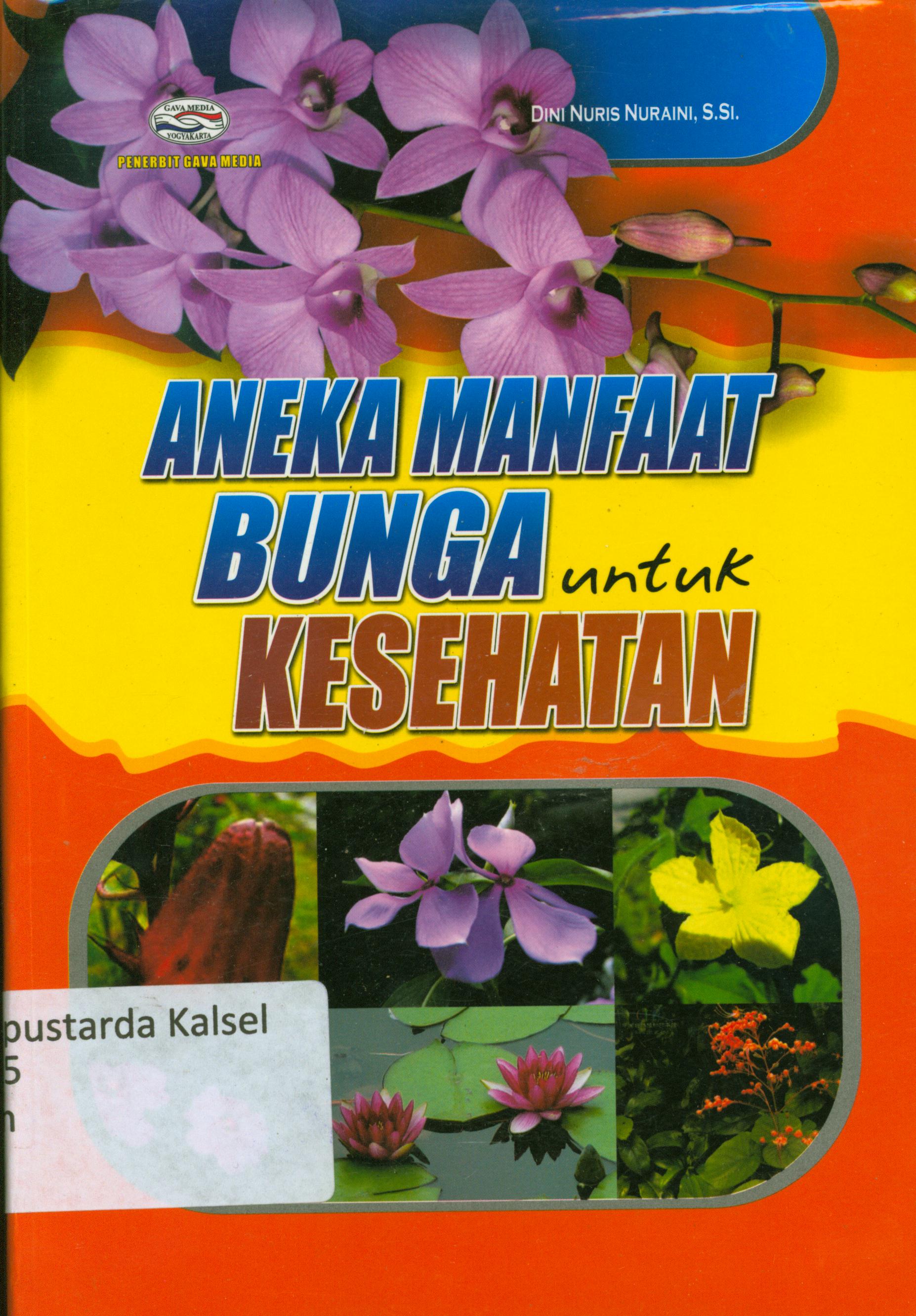 Cover Aneka manfaat bunga untuk kesehatan / Dini Nuris Nuraini