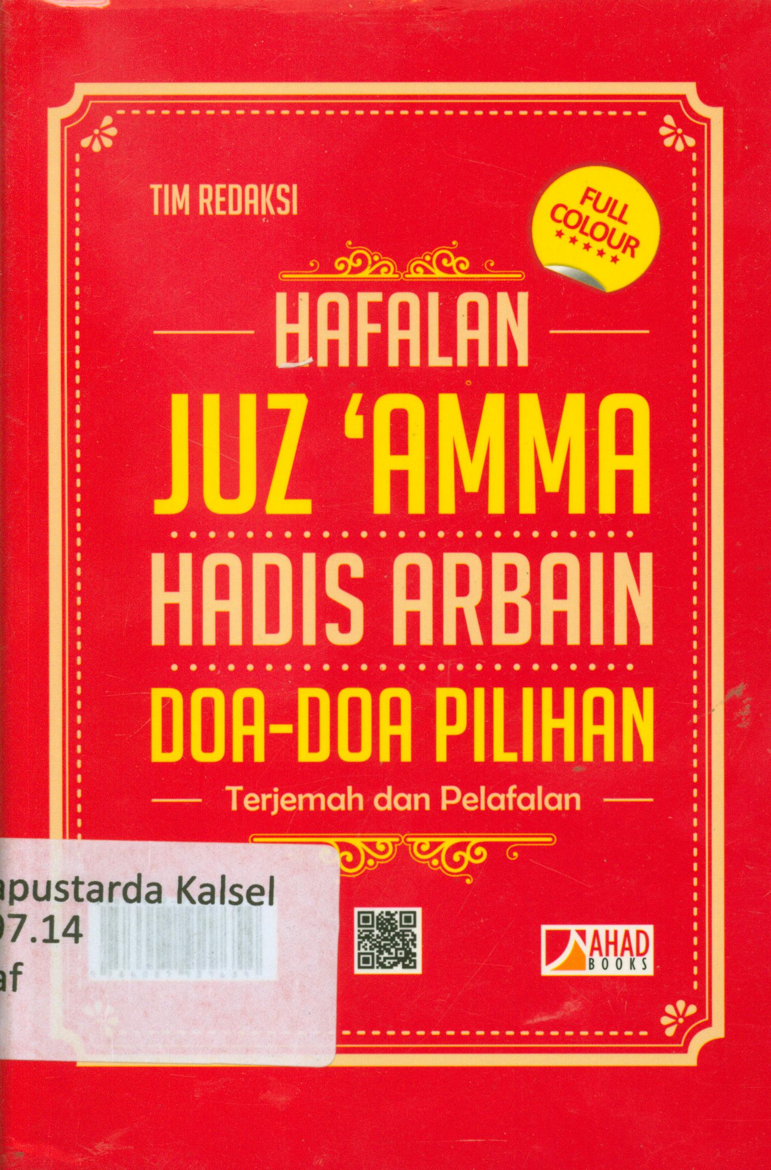 Cover Hafalan Juz 'amma hadis arbain doa-doa pilihan dan pilihan : terjemah dan pelafalan / Tim redaksi ; penyunting, Syaiful Mujahidin...[et.al].