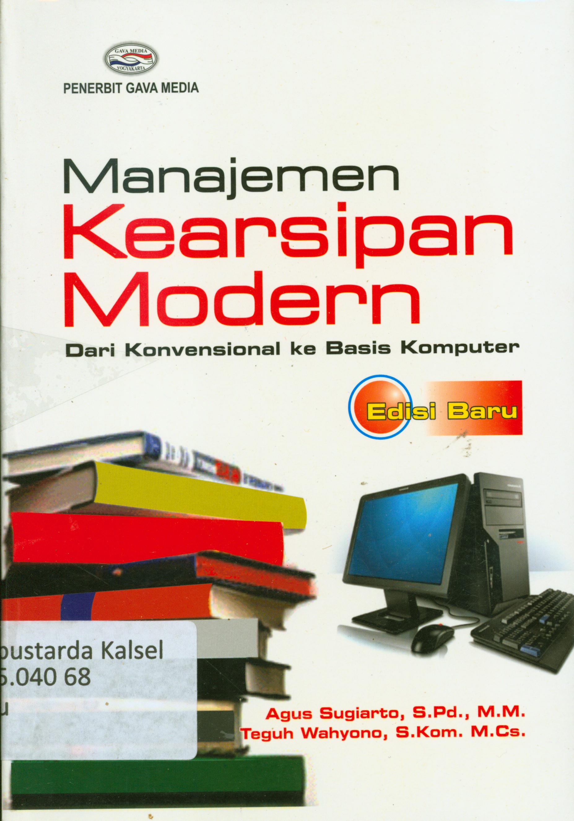 Cover Manajemen kearsipan modern :  Dari konvensional ke basis komputer / Agus Sugiarto, Teguh Wahyono