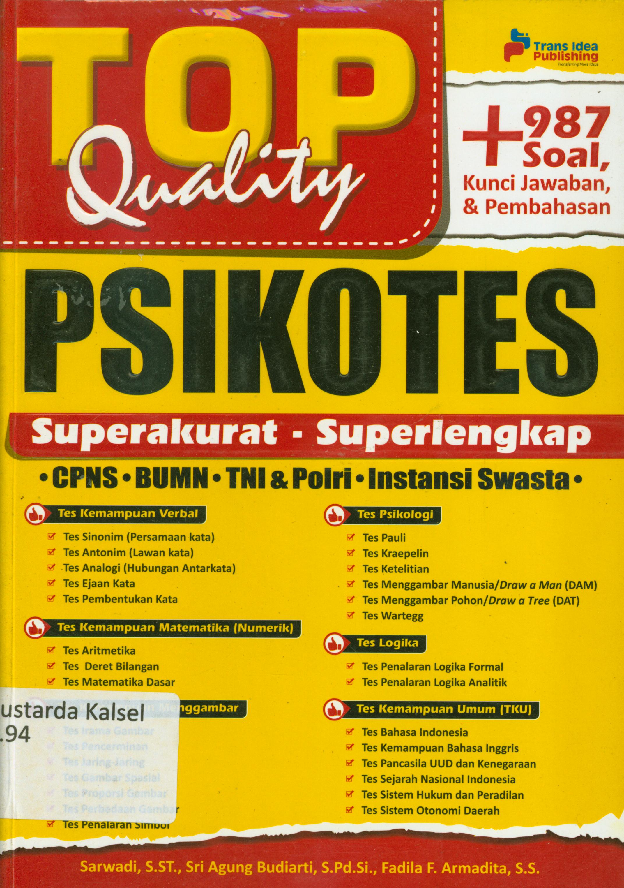 Cover Top quality psikotes : Superakurat-superlengkap CPNS, BUMN, TNI, POLRI, Instansi Swasta / Sarwadi, Sri Agung Budiarti, Fadila F. Armadita ; penyunting, Tim Episentrum