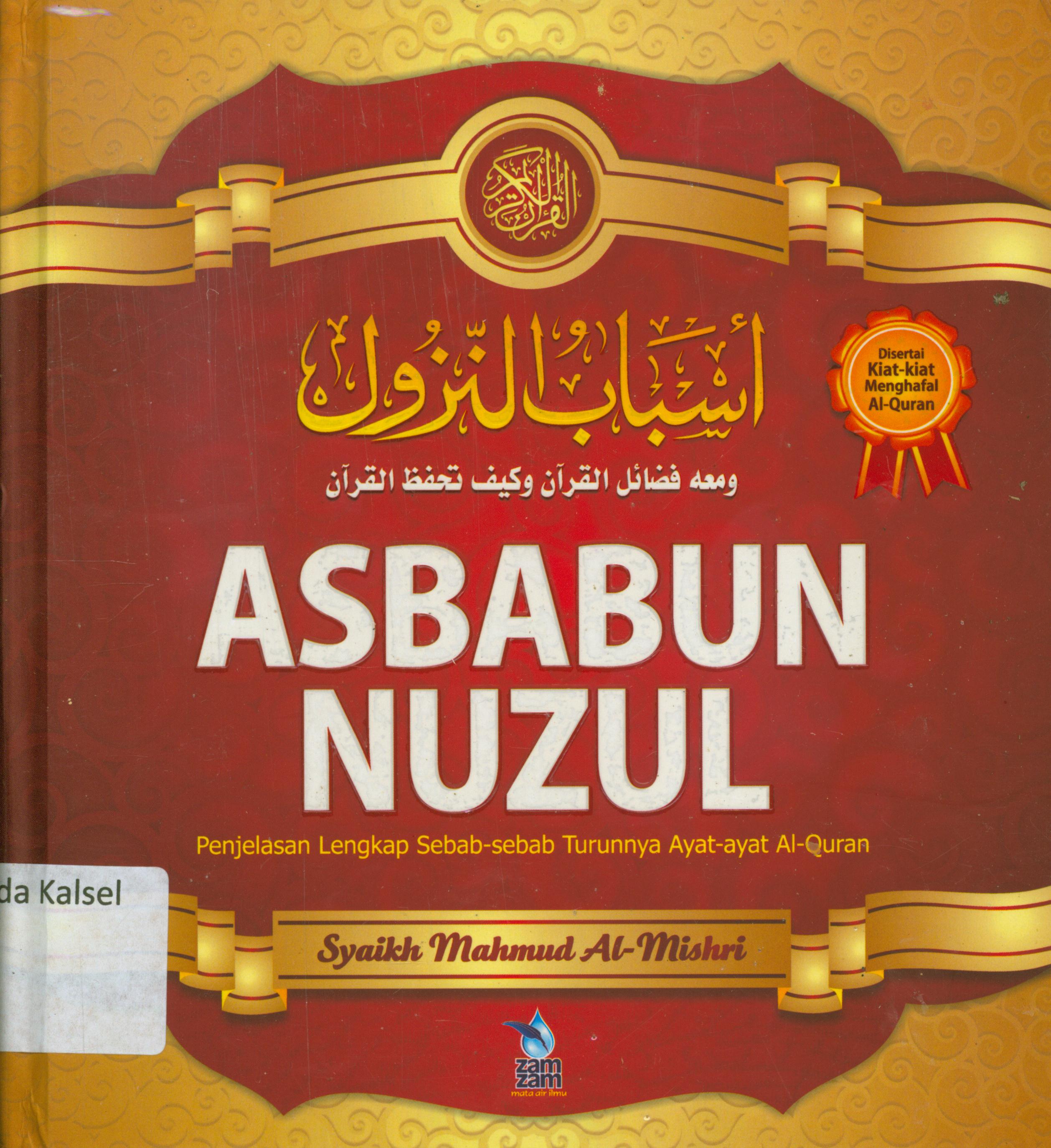 Cover Asbabun Nuzul :  Penjelasan lengkap sebab-sebab turunnya ayat-ayat Al-Qur'an / Syaikh Mahmud Al-Mishri ; penerjemah, Zam-zam ; editor, Muhammad Albani