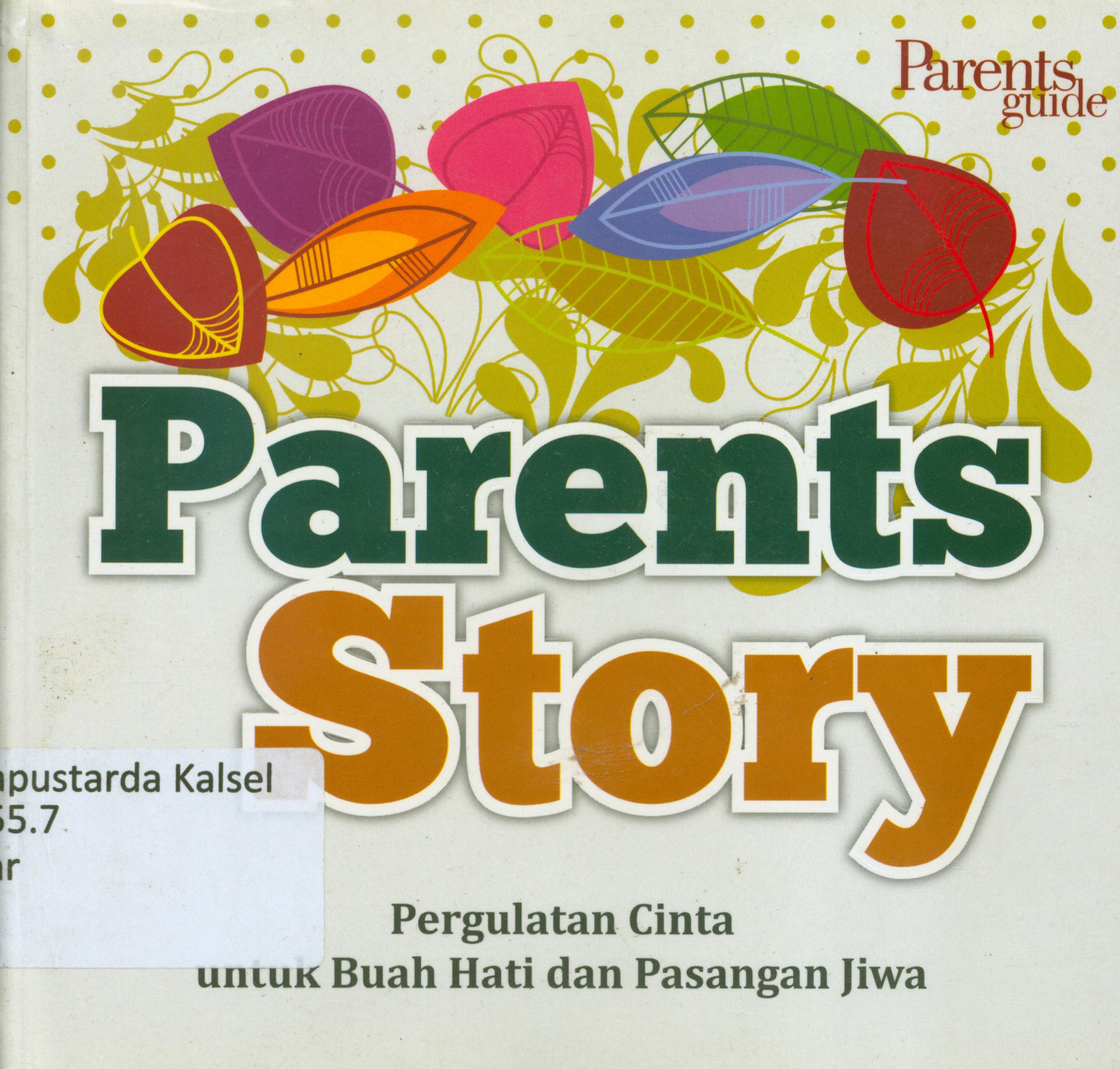 Cover Parents Story : Pergulatan cinta untuk buah hati dan pasangan jiwa / editor, A. Mellyora