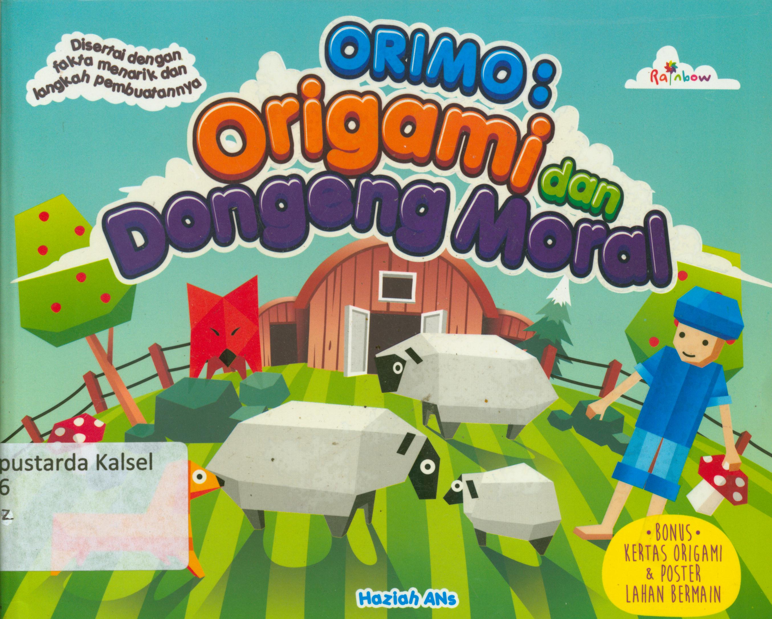 Cover Orimo :  origami dan dongeng moral disertai dengan fakta menarik dan langkah pembuatan / Haziah ANZ. ; editor, Risa Ambarizky