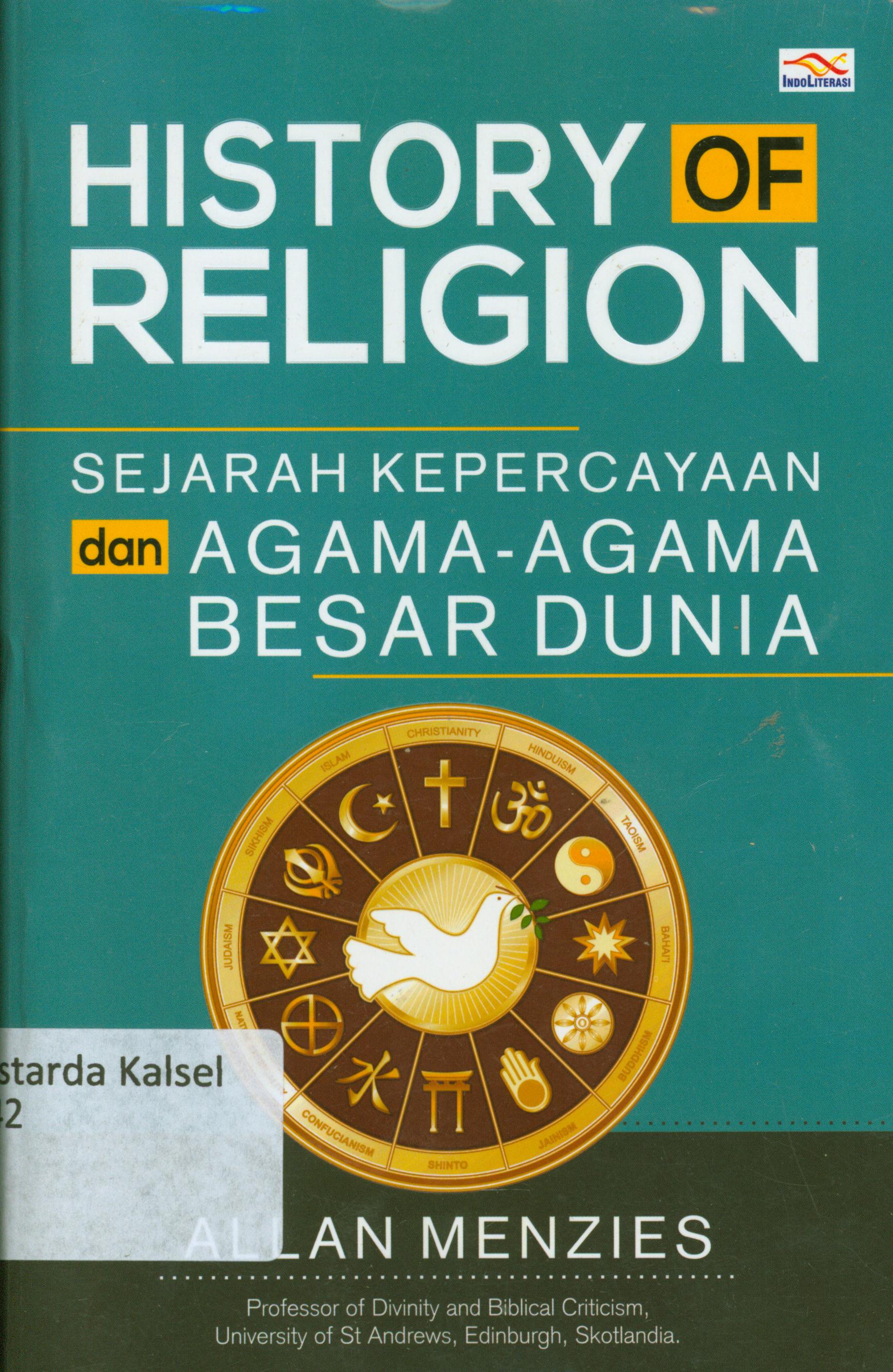 Cover History of religion : sejarah kepercayaan dan agama-agama besar dunia / Allan Menzies ; penerjemah, M. Amat Asnawi ; penyunting, Nur Iswarno.