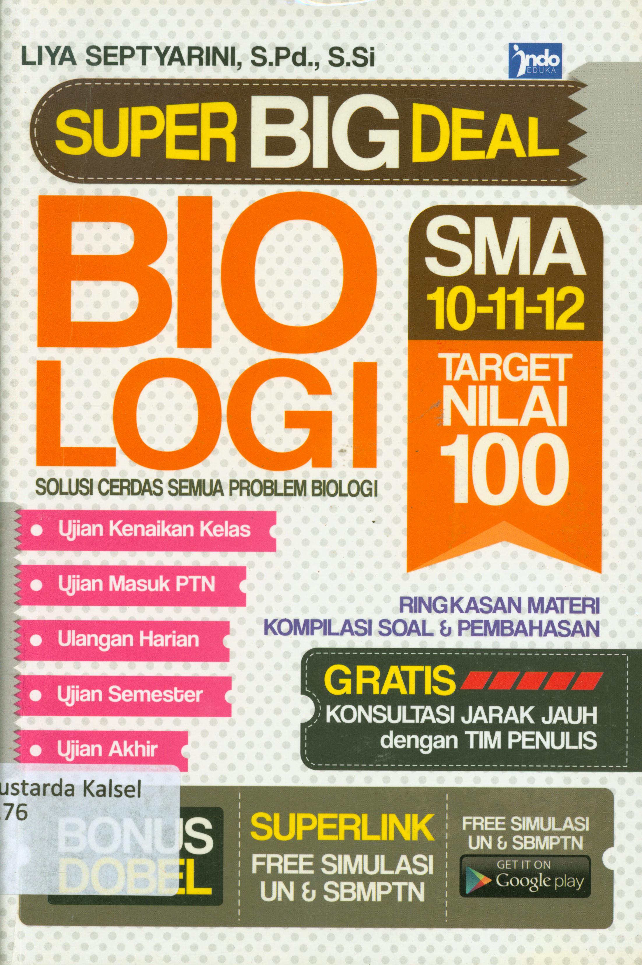 Cover Super big deal biologi SMA / Liya Septyarini ; penyunting, Nur Iswarso, Ayuninda Erdiani