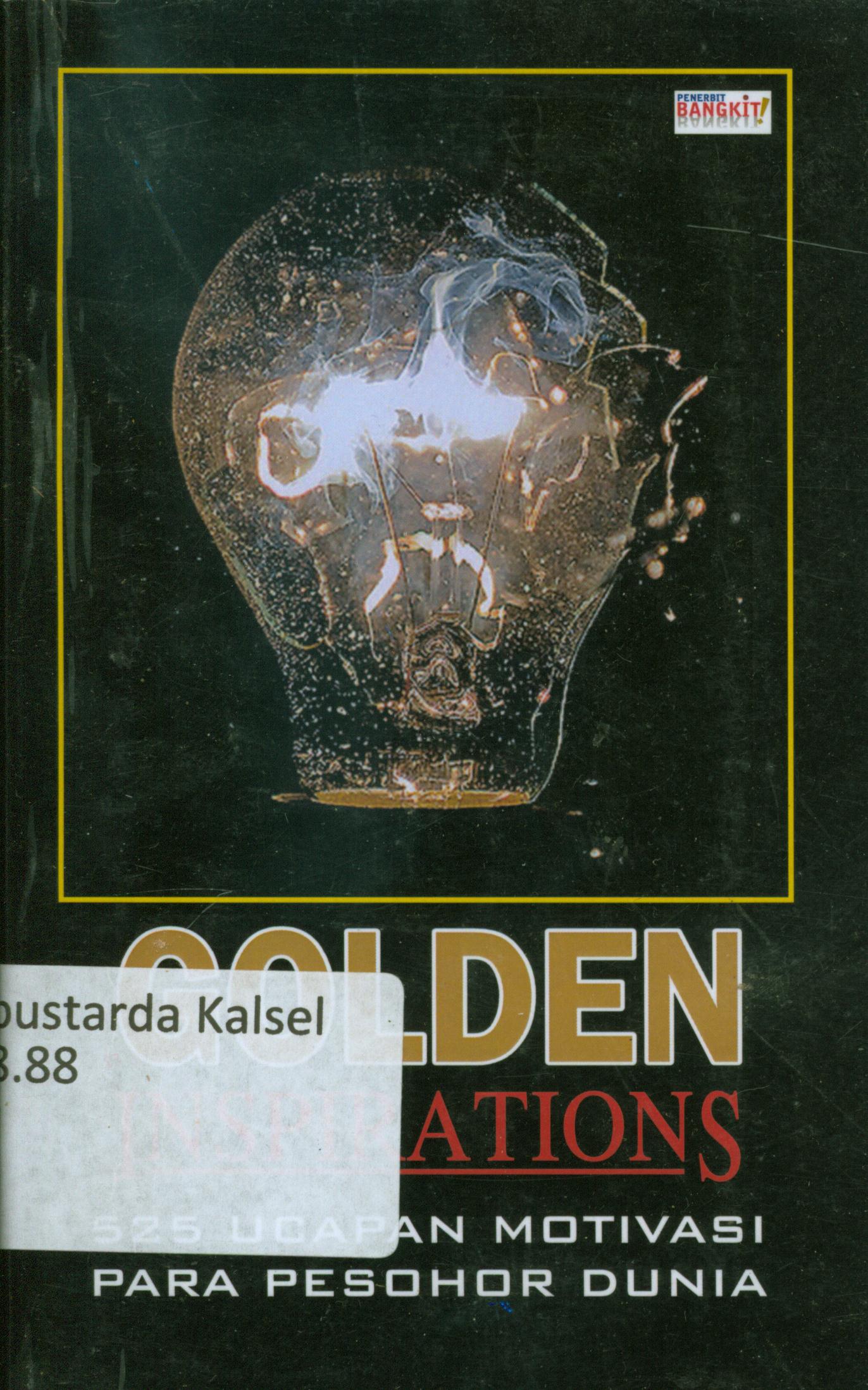 Cover Golden inspirations : 525 ucapan motivasi para pesohor dunia / penyunting, Terry Perdanawati.