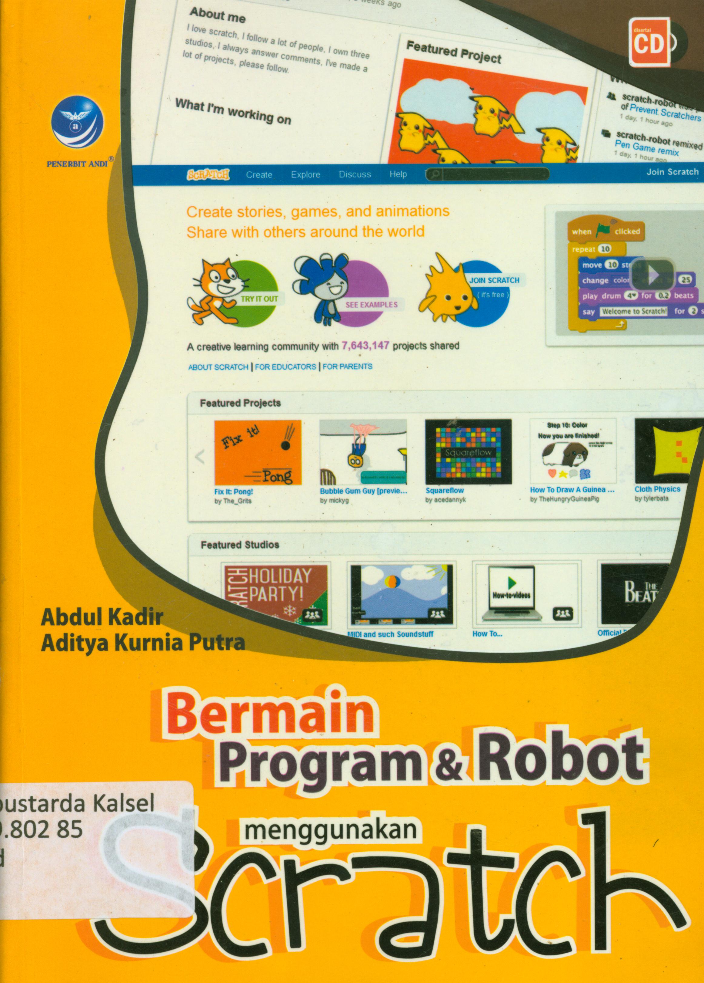 Cover Bermain program dan robot menggunakan Scratch / Abdul Kadir, Aditya Kurnia Putra ; editor, Ignas