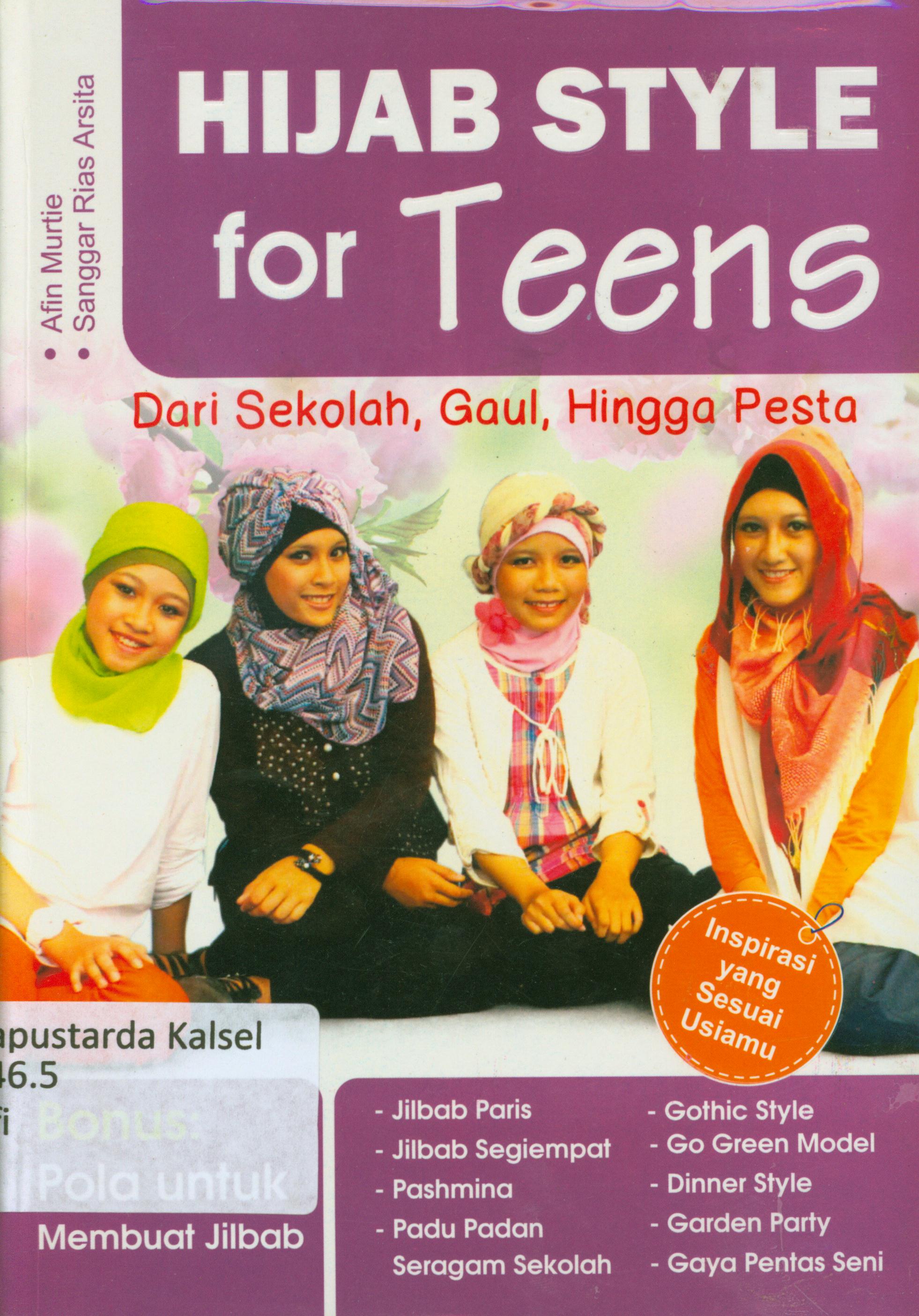 Cover Hijab style for teens : Dari sekolah gaul, hingga pesta / Afin Murtie ; penyunting, Chrisna Farmadiani