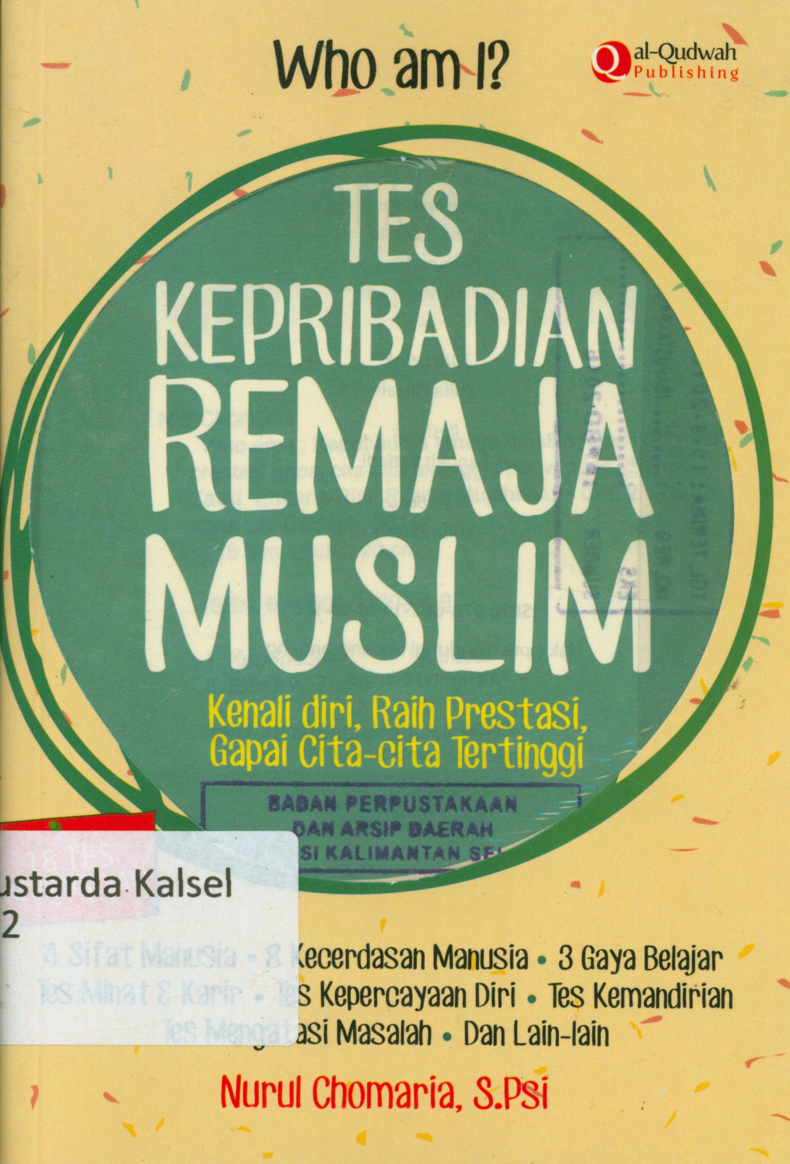 Cover Who am I ? Tes Kepribadian ramaja muslim :  Kenali diri, raih prestasi, gapai cita-cita tertinggi / Nurul Chomaria ; penyunting, Erlina Z. Zacki, Endang Rini, Syaiful Mujahidin