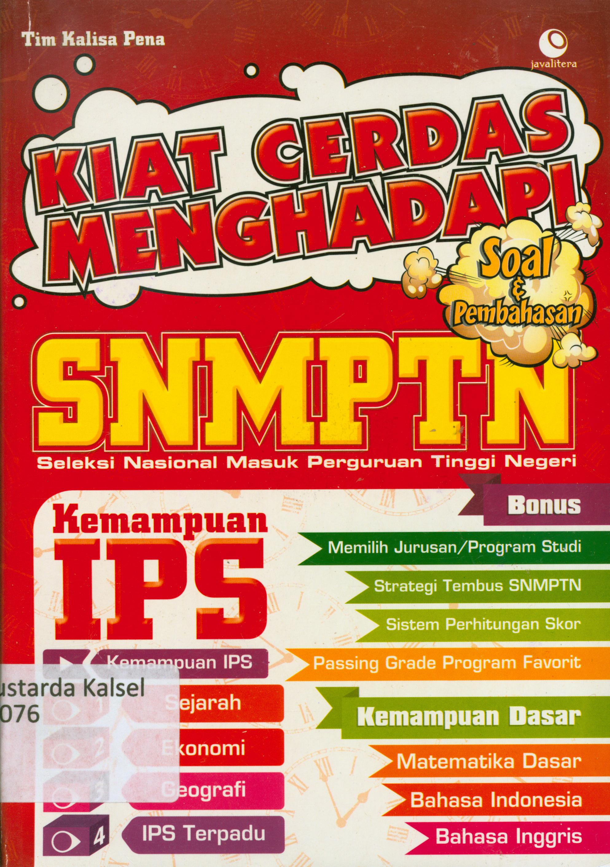 Cover Kiat cerdas menghadapi SNMPTN (Seleksi Nasional Masuk Perguruan Tinggi Negeri) : Kemampuan IPS / Tim Kalisa Pena ; penyunting, Chrisna Farmadiani