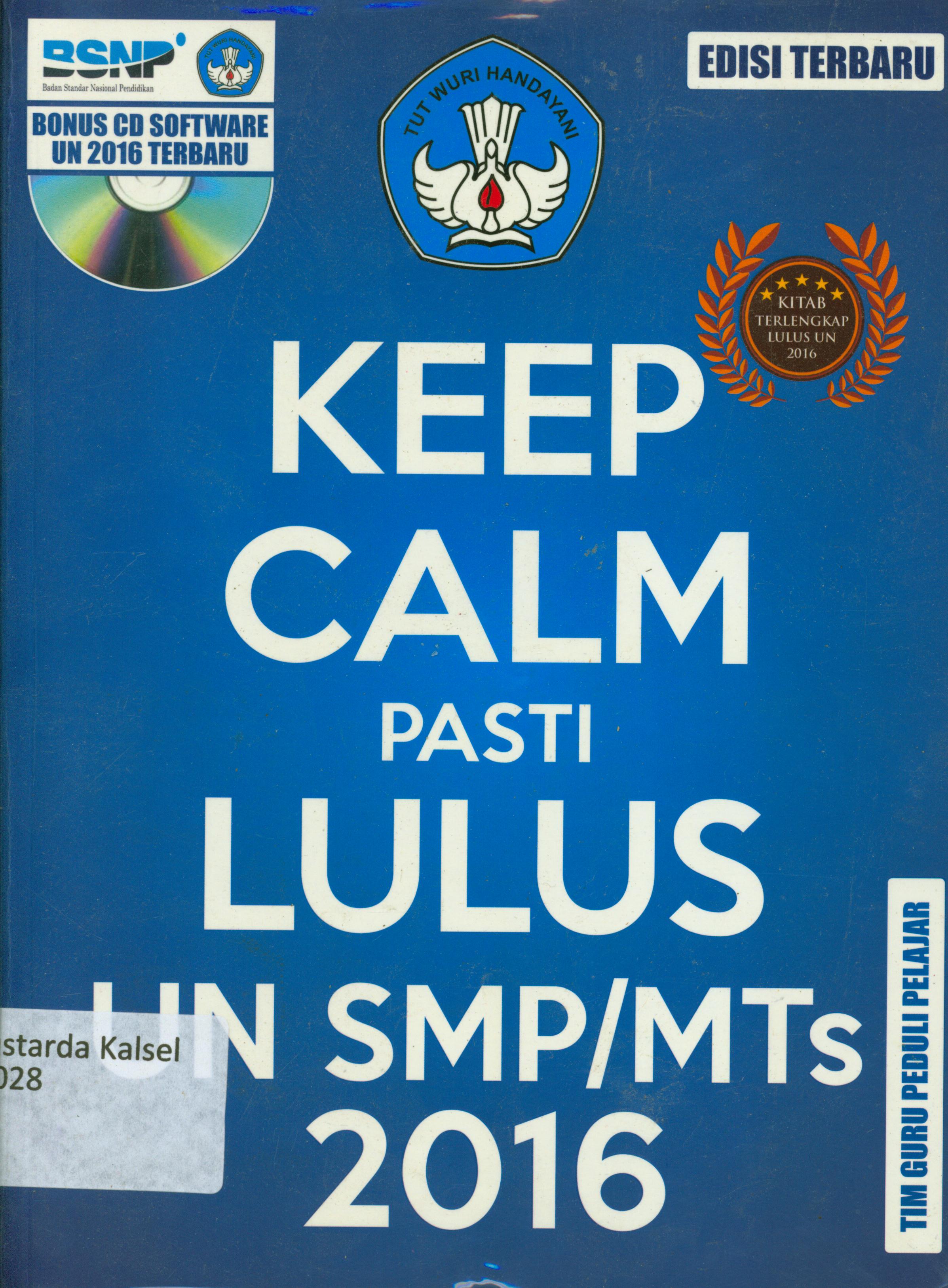 Cover Keep calm pasti lulus UN SMP/MTs 2016 / Tim Guru Peduli Pelajar ; editor, Winda