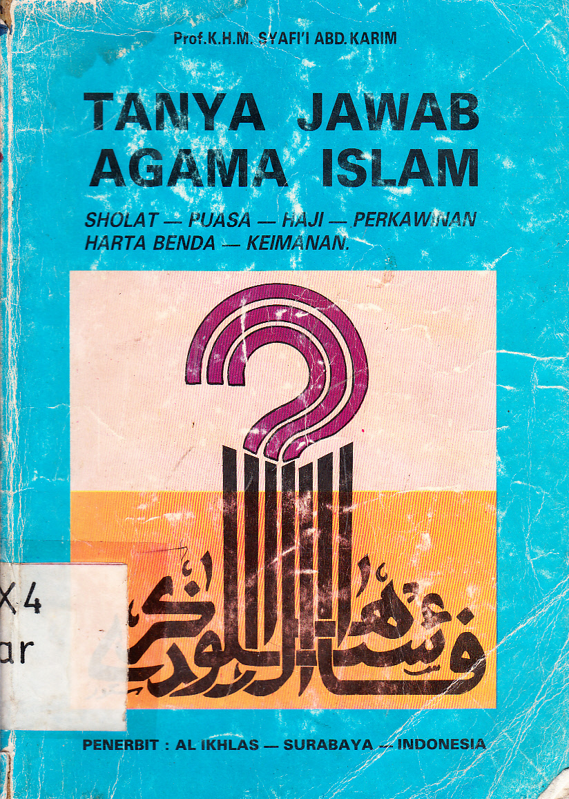 Cover Tanya jawab agama Islam : sholat-puasa-haii-perkawinan harta benda-keimanan / K.H.M.Syafi'i Abd. Karim