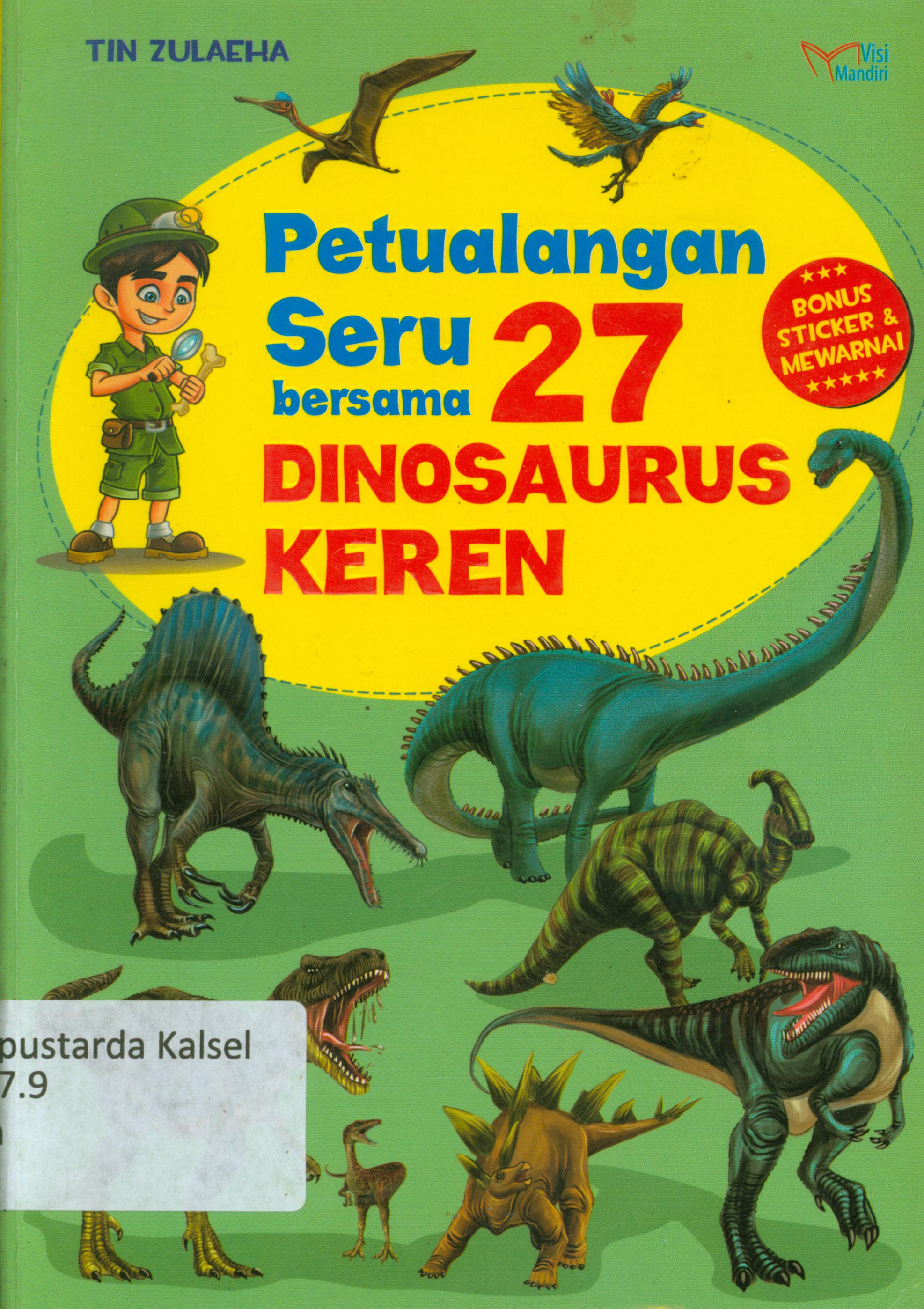 Cover Petualangan seru bersama 27 Dinosaurus karen / Tin Zulaeha ; penyunting, M. Lukman Hakiem