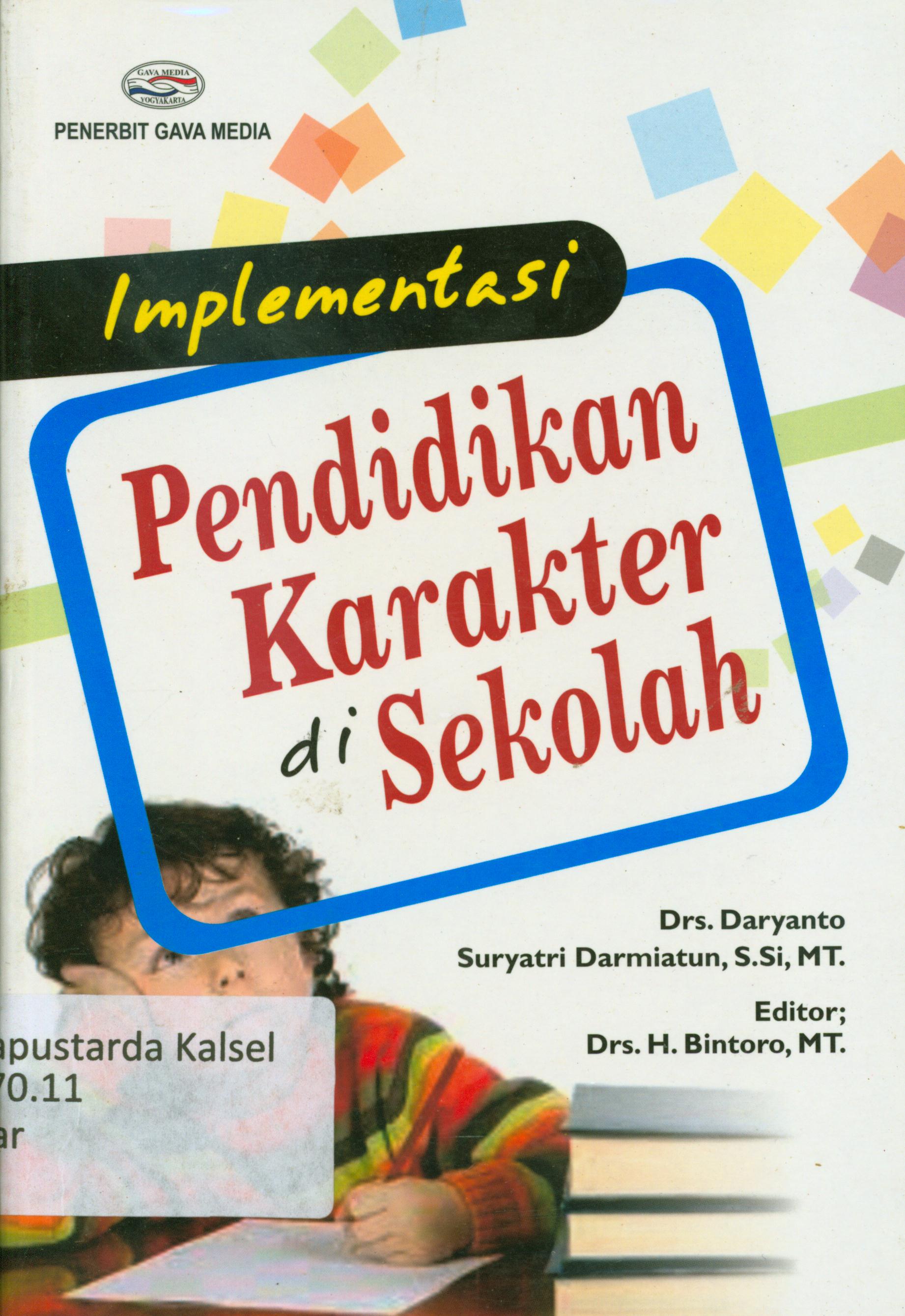 Cover Implementasi pendidikan karakter di sekolah / Daryanto, Suryatri Darmiatun ; editor, H. Bintoro