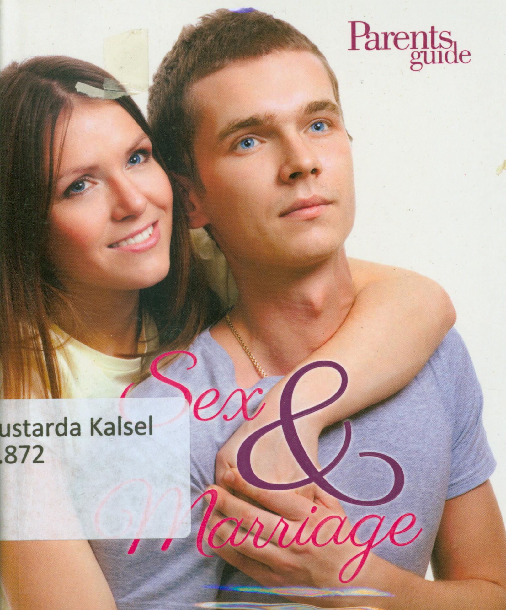 Cover Sex dan marriage / Tim Oarents Guide ; editor, Cahayadi H. Prabowo
