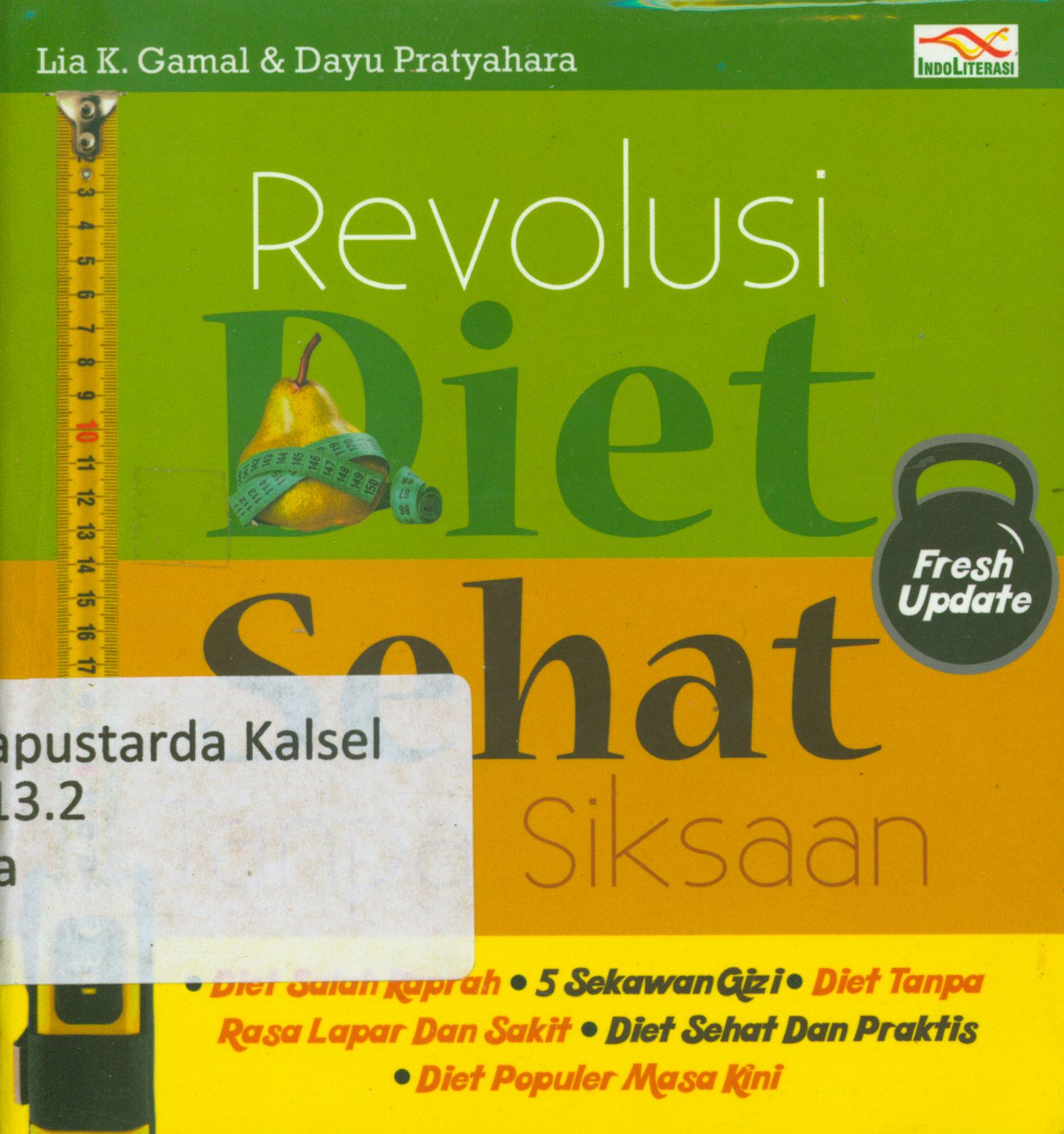 Cover Revolusi diet sehat tanpa siksaan / Lia K. Gamal, Dayu Pratyahara ; penyunting, Nur Iswarso