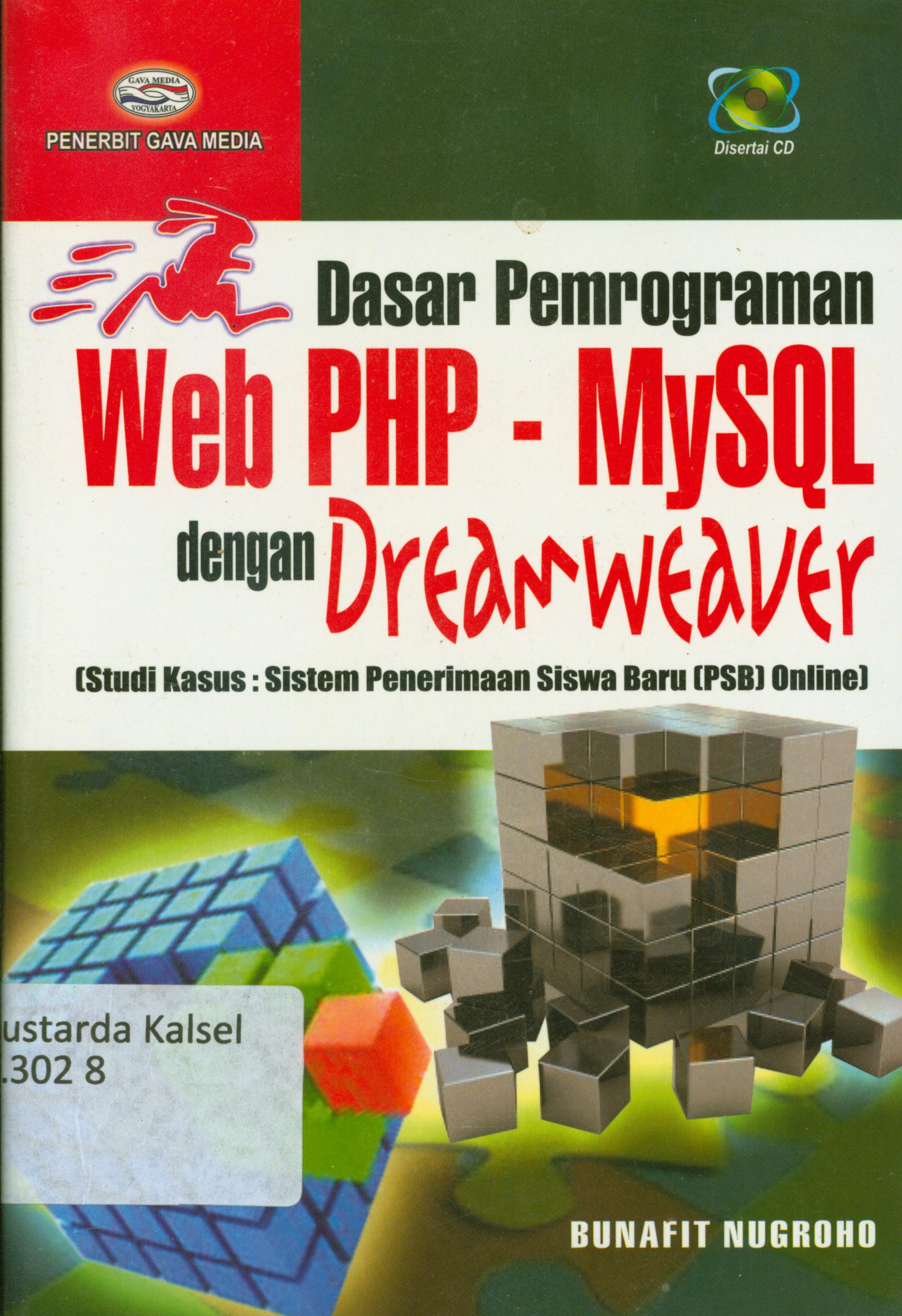 Cover Dasar pemrograman web PHP-MySQL dengan dream weaver (Studi Kasus : Sistem Penerimaan siswa baru (PSB) online) / Bunafit Nugroho