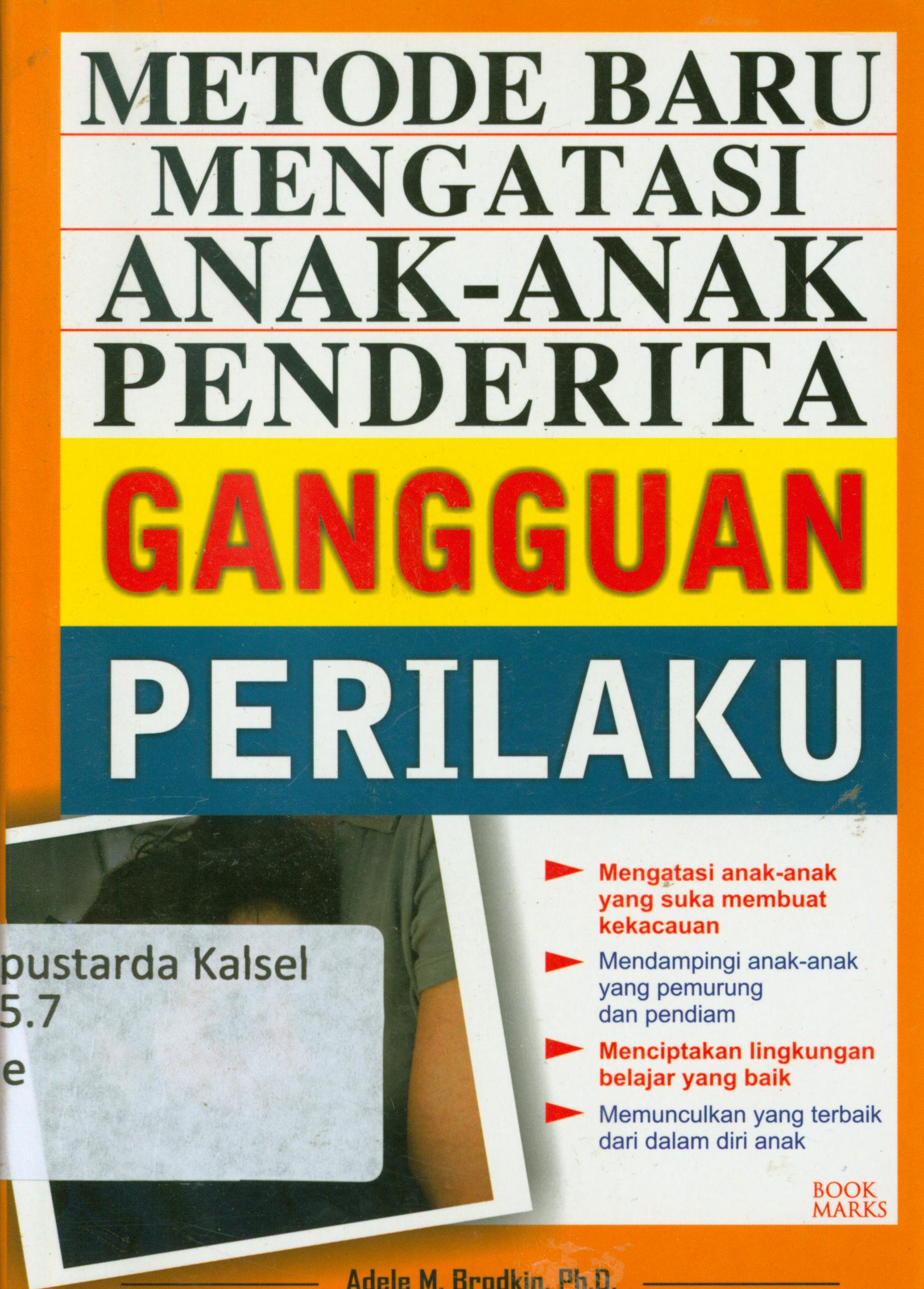 Cover Metode baru mengatasi anak-anak penderita gangguan perilaku / Adele M. Brodkin