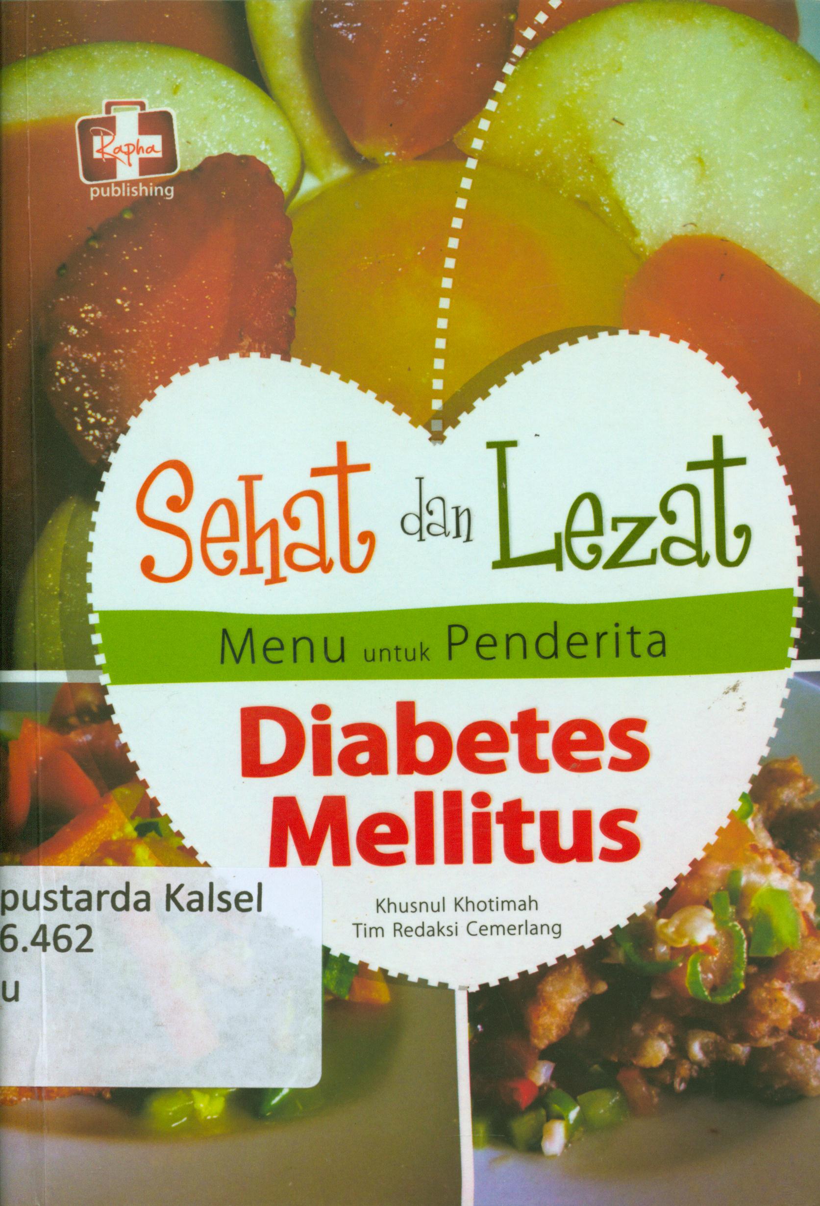 Cover Sehat dan lezat menu untuk penderita Diabetes Melitus / Khusnul Khotimah ; editor, Maya