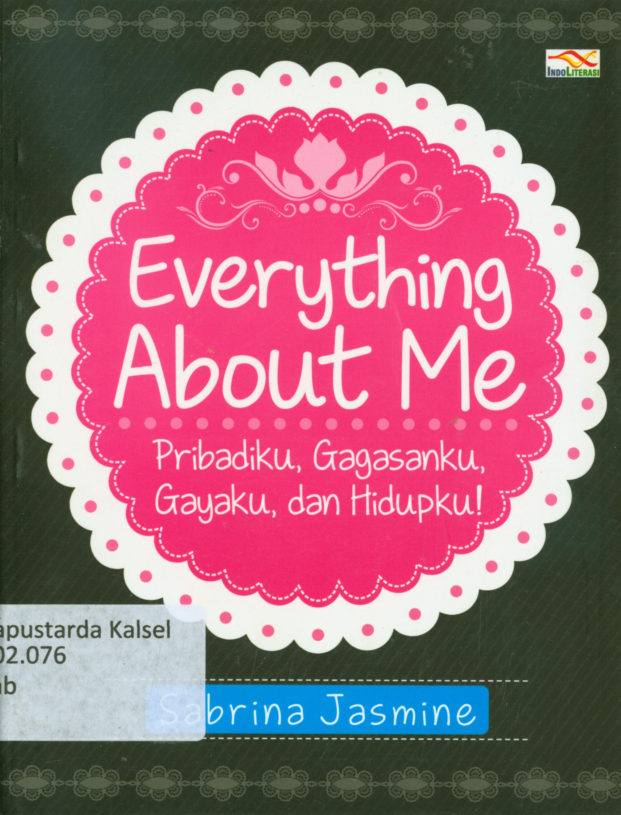 Cover Everything about me :  Pribadiku, gagasanku, gayaku dan hidupku! / Sabrina Jasmine