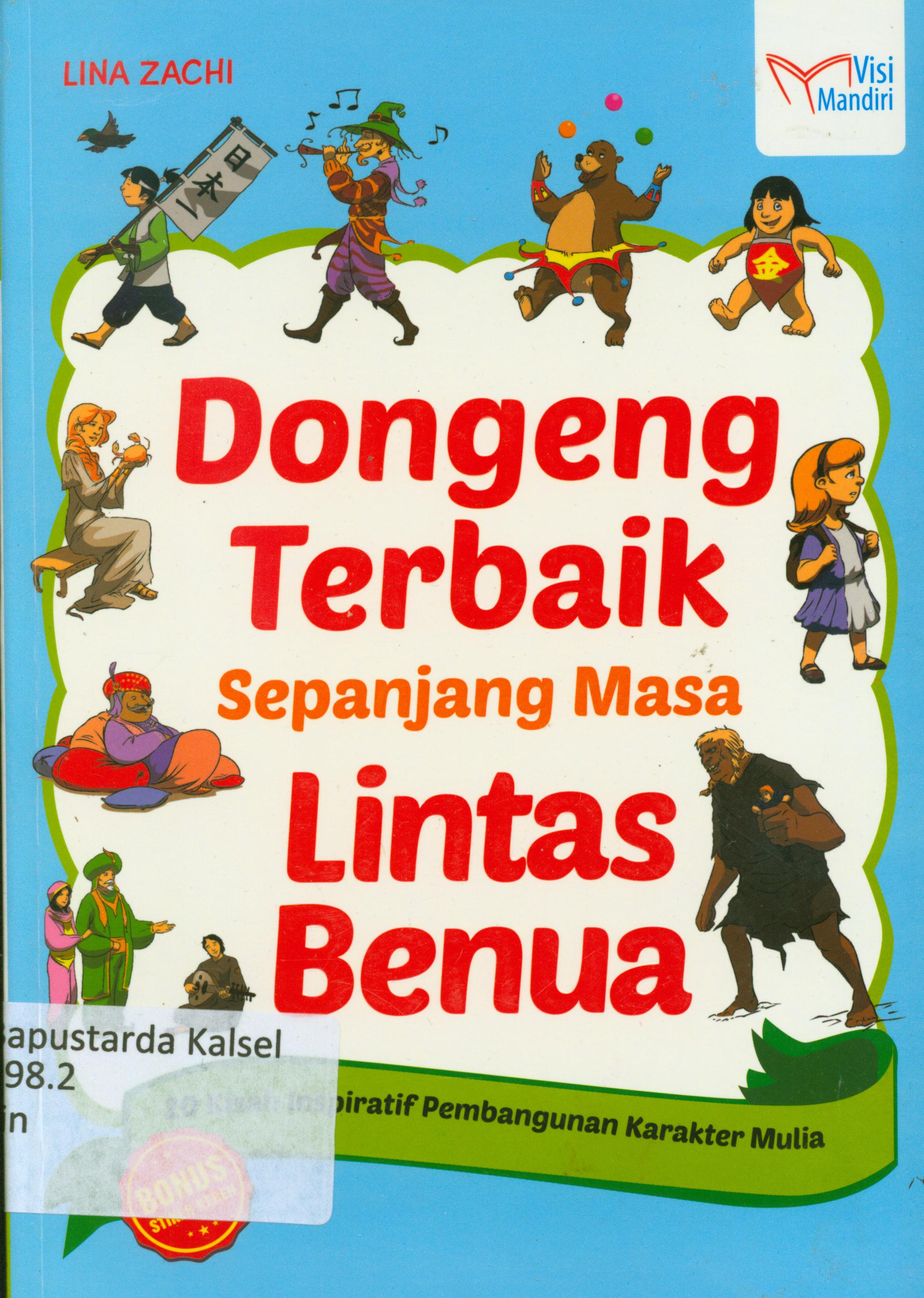 Cover Dongeng terbaik sepanjang masa lintas benua : 20 kisah inspiratif pembangunan karakter mulia / Lina Zacki ; penyunting, Rini Yuliana