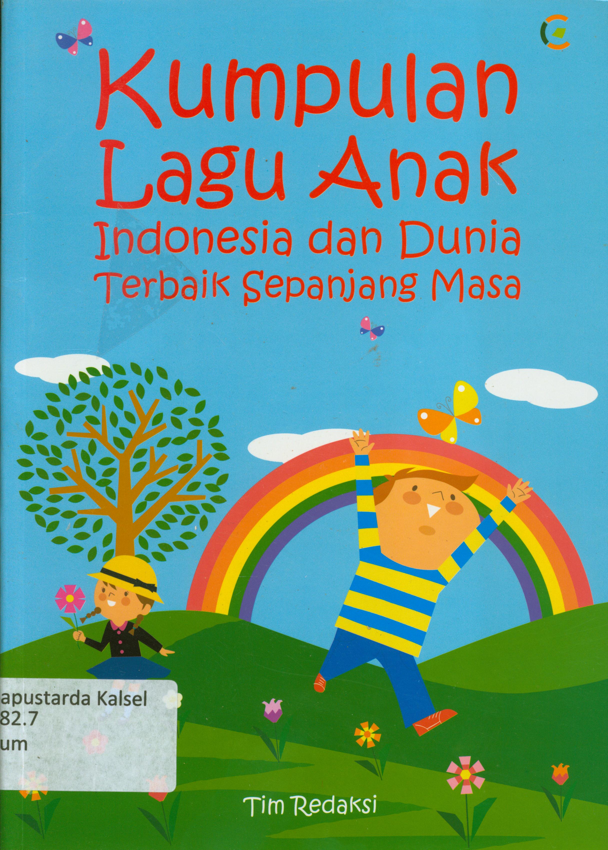 Cover Kumpulan lagu anak Indonesia dan dunia terbaik sepanjang masa / Tim Redaksi