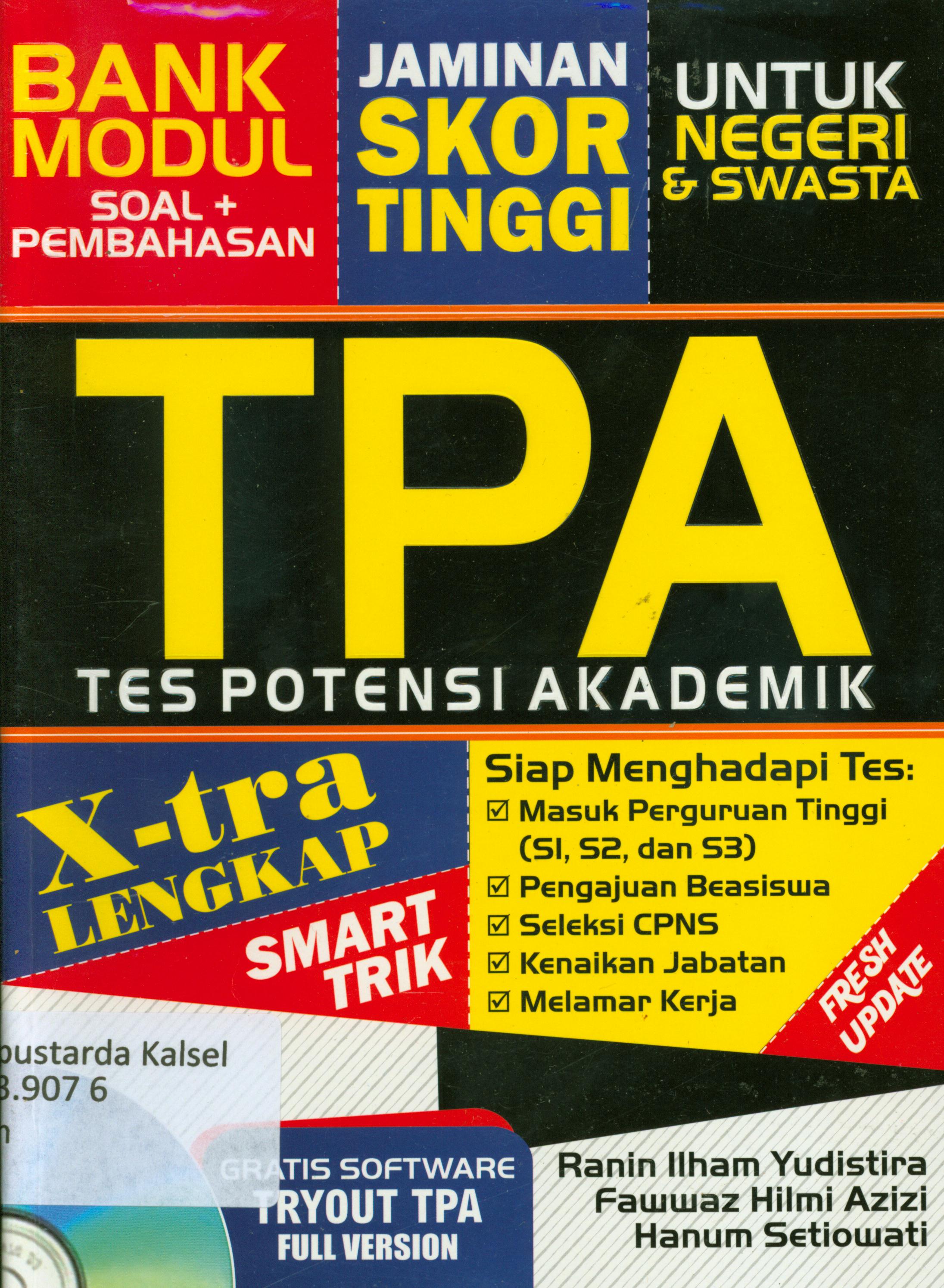 Cover TPA tes potensi akademik : X-tra lengkap smart trik / Ranin Ilham Yudistira, Fawwaz Hilmi Azizi, Hanum Setiowati