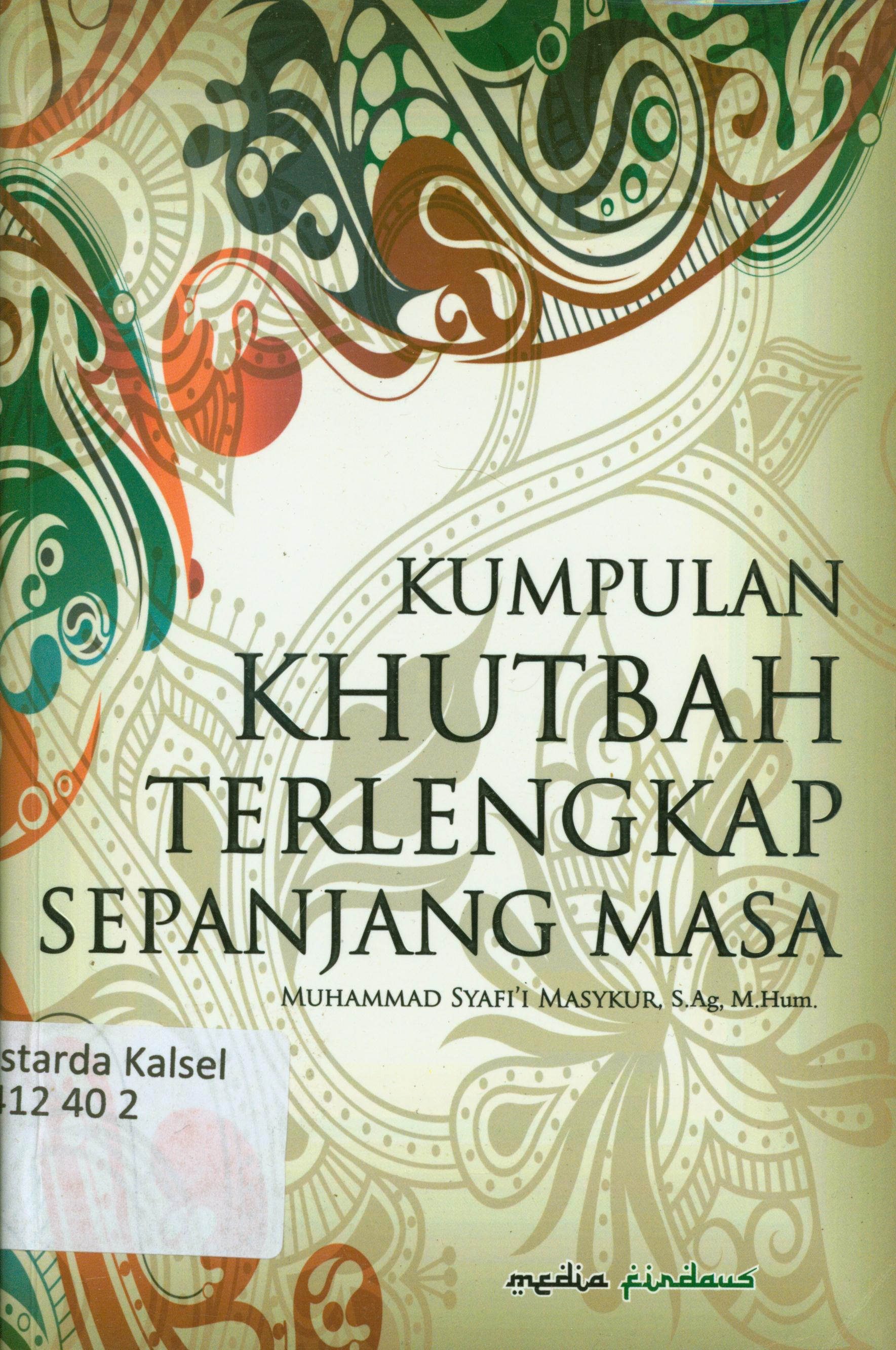 Cover Kumpulan khutbah terlengkap sepanjang masa / Muhammad Syafi'i Masykur ; editor, M. Syafi'i