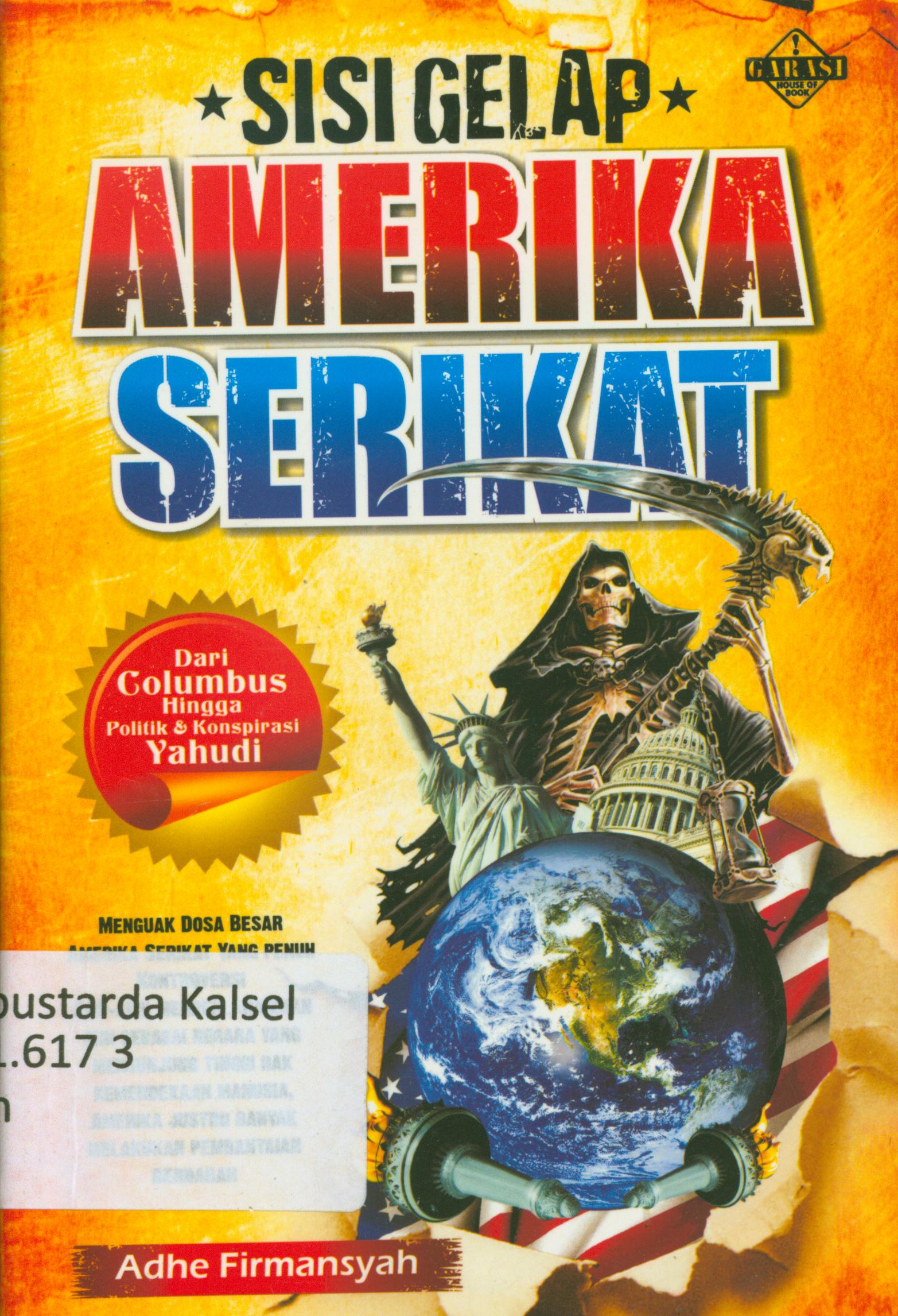 Cover Sisi gelap Amerika Serikat / Adhe Firmansyah ; editor, Rose Kusumaningratri
