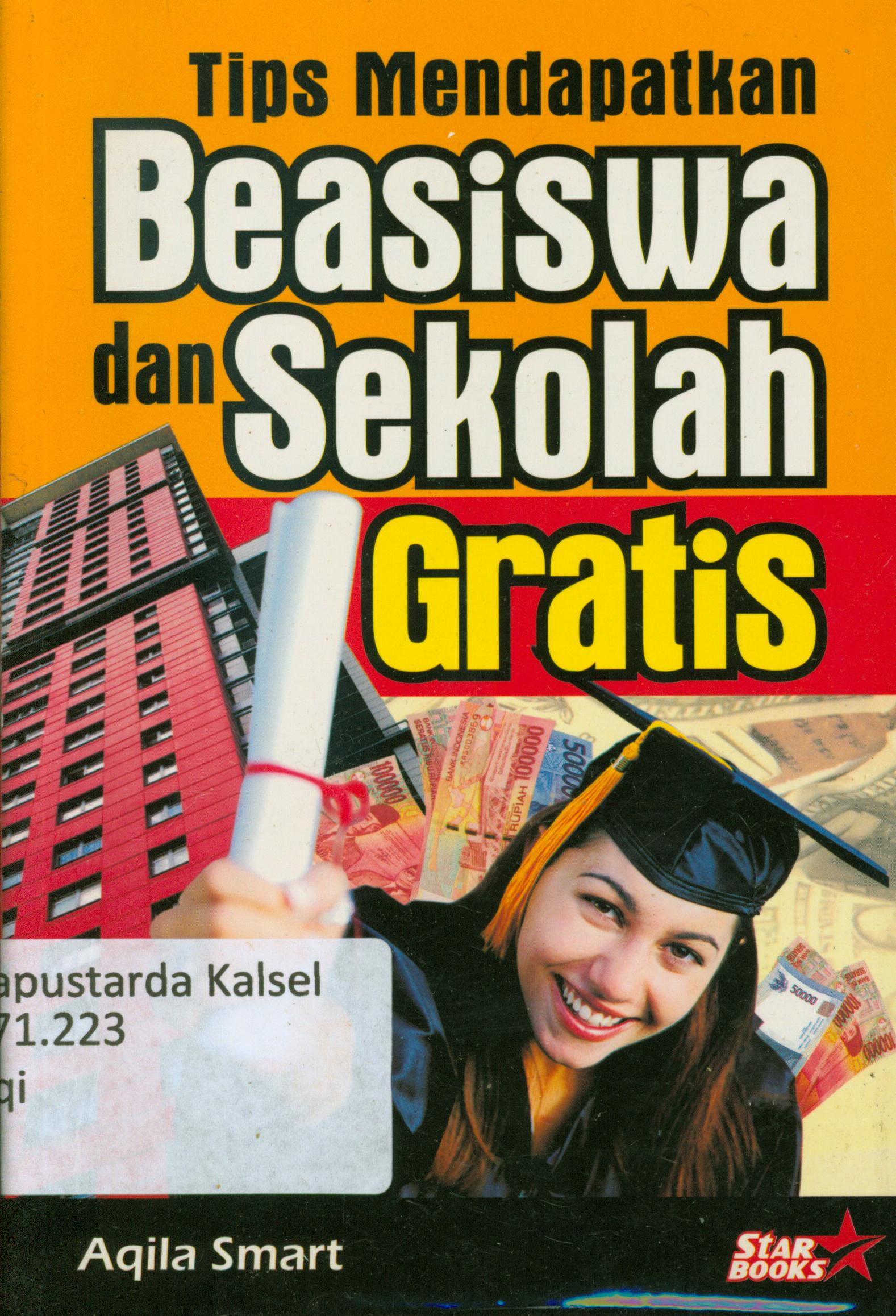 Cover Tips mendapatkan beasiswa dan sekolah gratis / Aqila Smart ; editor, Meita Sandra