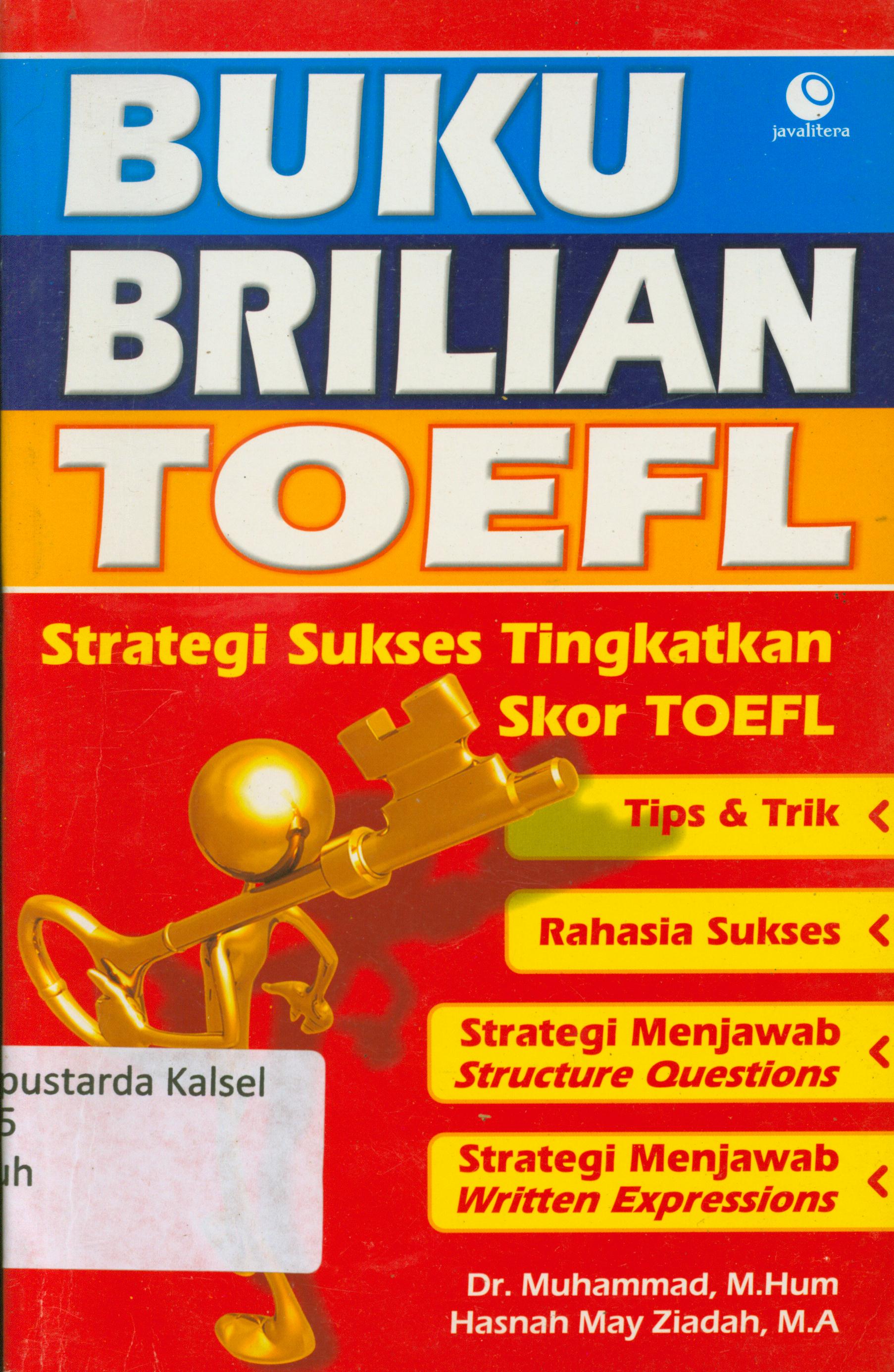 Cover Buku brilian toefl : strategi sukses tingkatkan skor TOEFL / Muhammad, Hasnah May Ziadah ; penyunting, Mokhamad Irfan