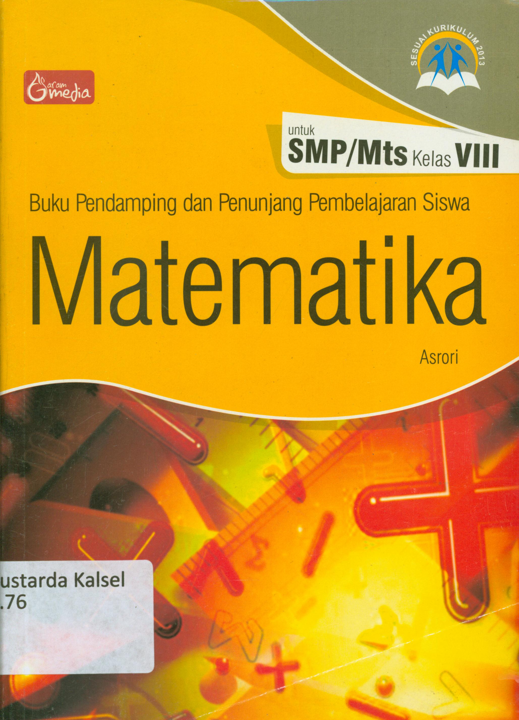 Cover Buku pendamping dan penunjang pembelajaran siswa matematika untuk sekolah menengah pertama (SMP)/Madrasah Tsanawiyah (MTs) kelas VIII / Asrori ; editor, Armanda