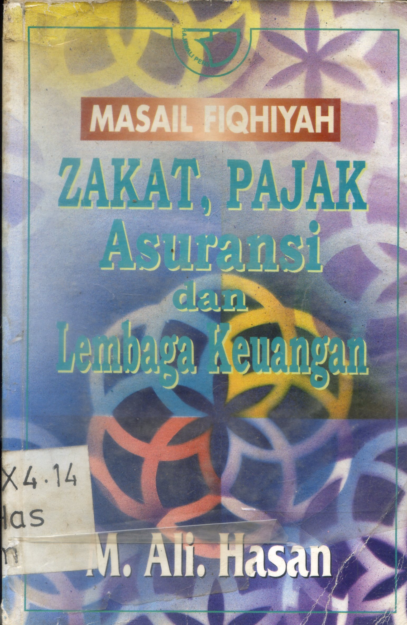 Cover Masail fiqhiyah zakat, pajak asuransi dan lembaga keuangan / M. Ali Hasan