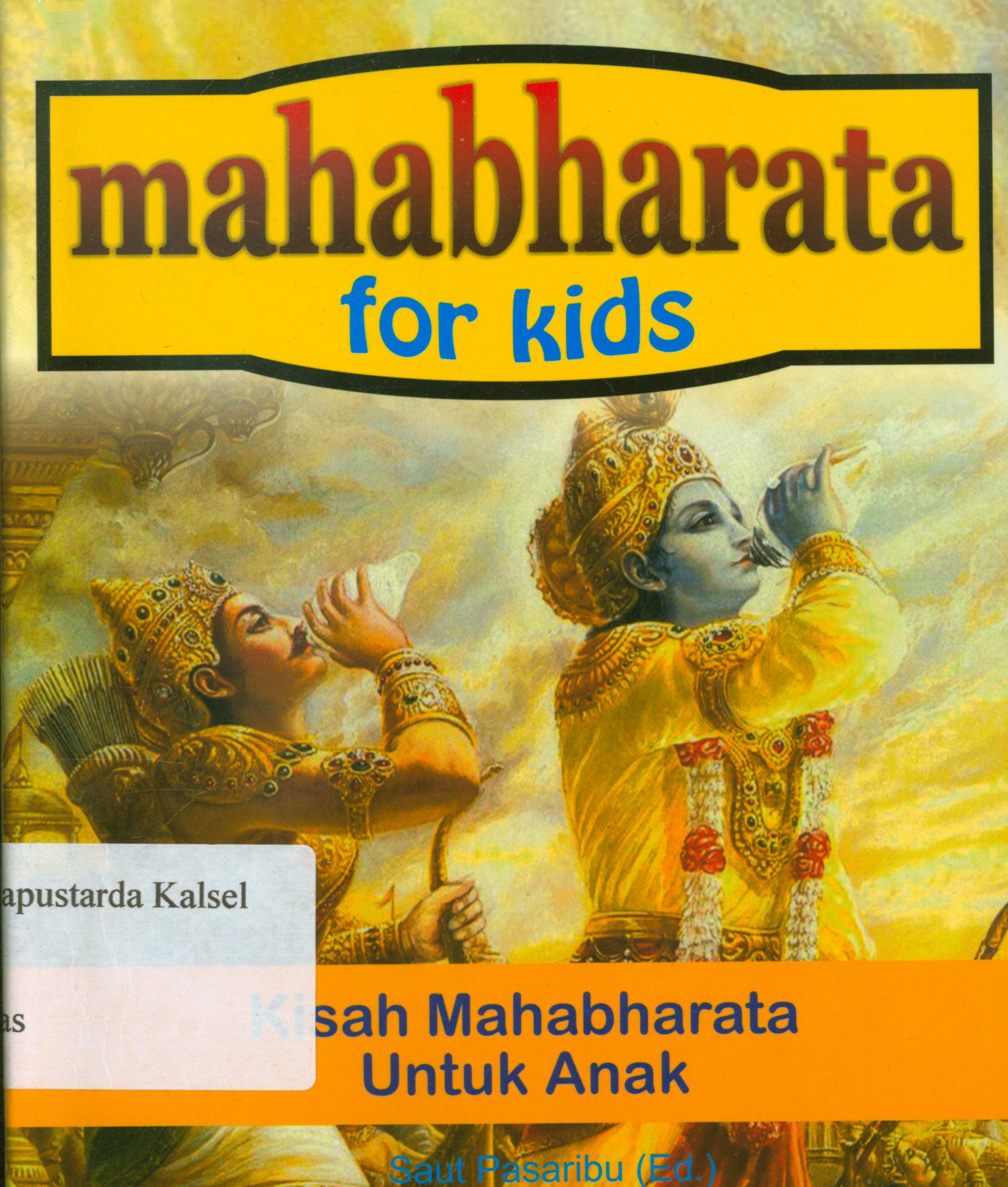 Cover Mahabharata for kids : kisah mahabharata untuk anak / Saut Pasaribu ; penyunting, Terry Perdana wati