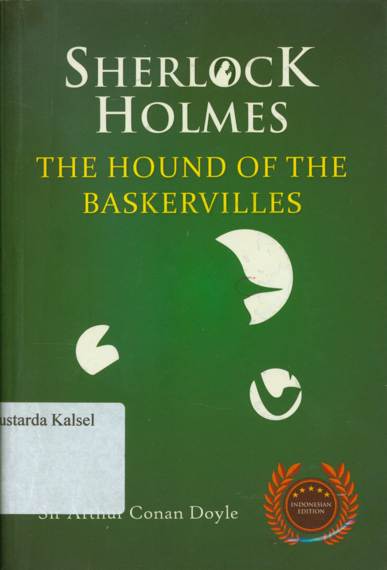 Cover Sherlock Holmes the hound of the baskervilles / Sir Arthur Conan Doyle ; penyunting, Albert ; editor, Satya.