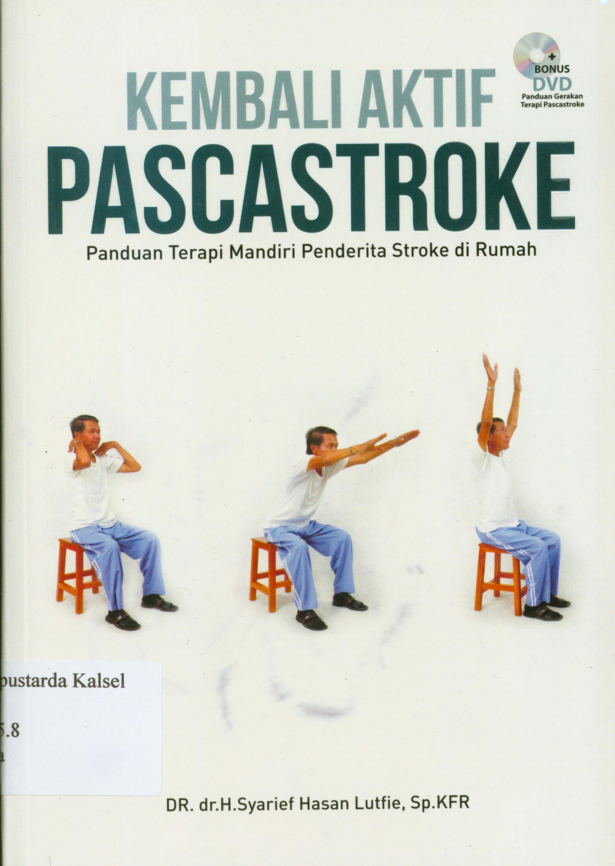 Cover Kembali aktif pascastroke / H. Starief Hasan Luffie ; editor, Nur'aini, Bambang Triyono, A. Mellyora.