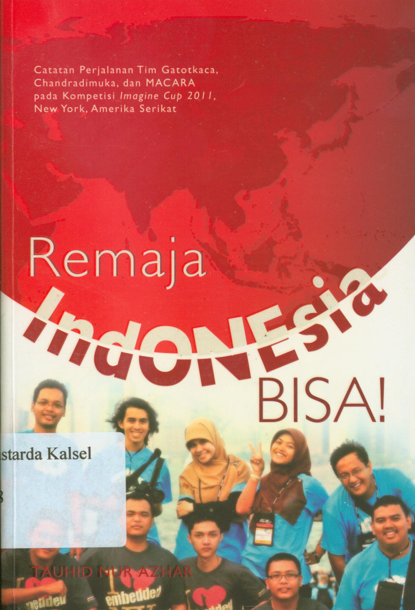 Cover Remaja Indonesia bisa ! / Tauhid Nur Azhar ; Editor, A. Mellyora.