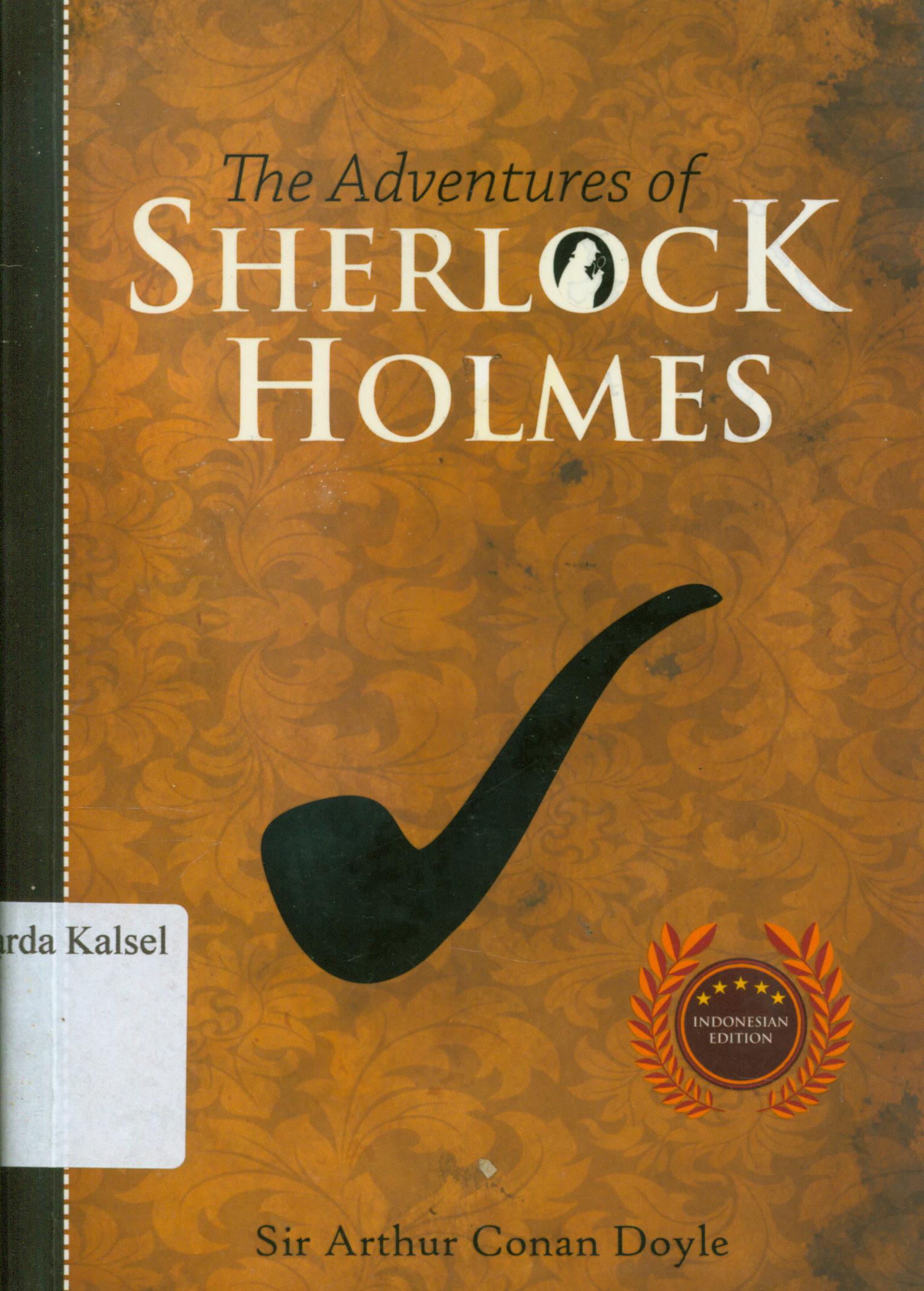 Cover The adventures of sherlock holmes / Sir Arthur Conan Doyle ; penyunting, Albert ; editor, Satya.