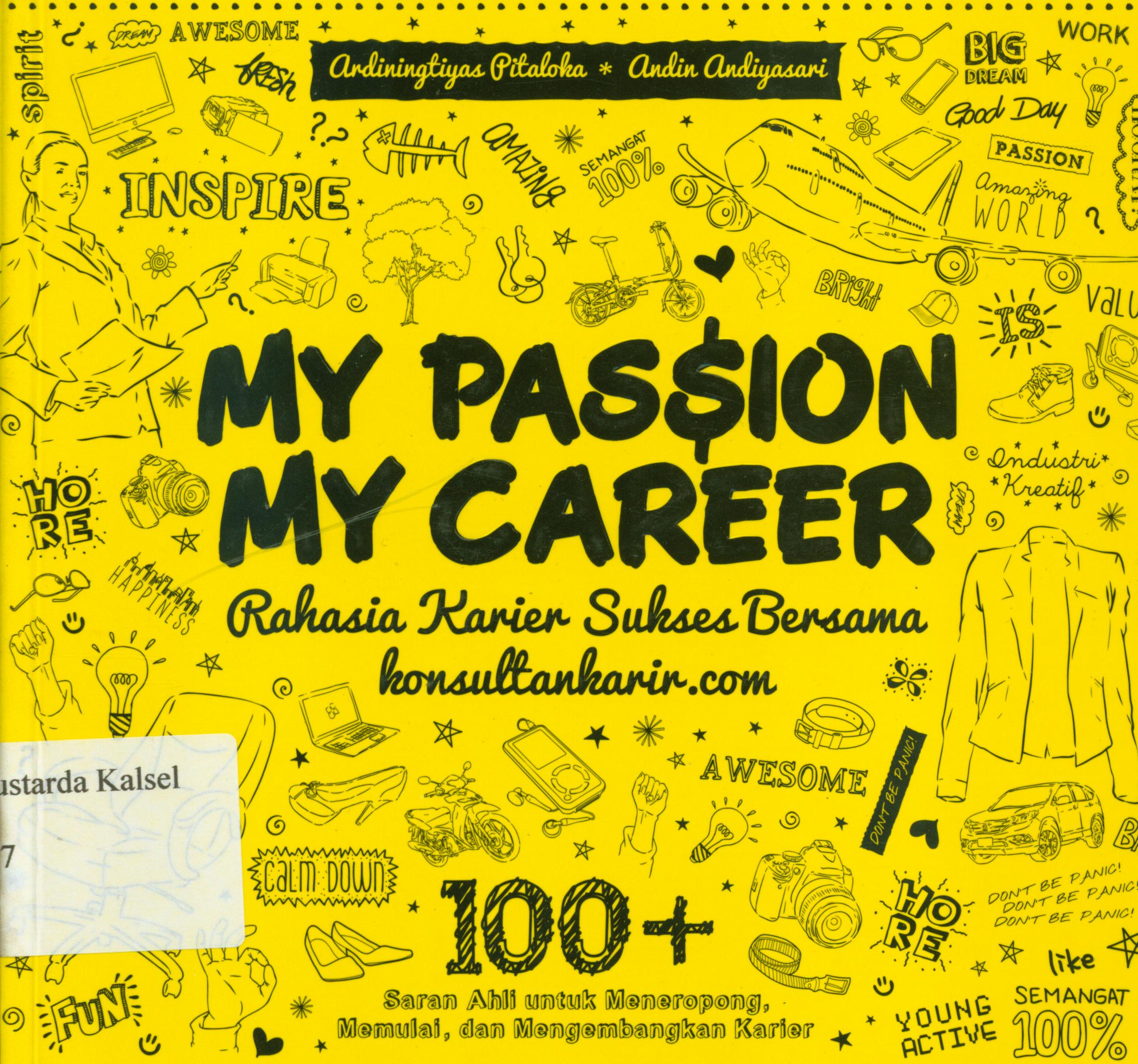Cover My passion my career : rhasia karier sukses bersama konsultankarir.com / Ardiningtiyas Pitaloka, Andin Andiyasari ; editor, @ Fachmycasofa.