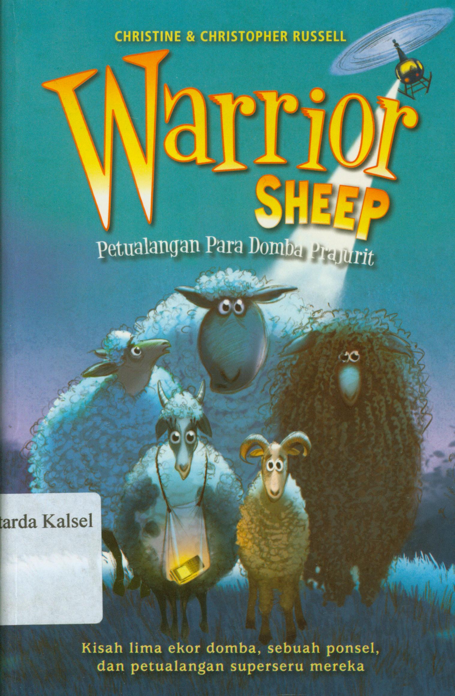 Cover Warrior sheep :  petualangan para domba prajurit / Christine, Christoper Russel ; alih bahasa, Maharani Aulia ; editor, D. Kurniawan