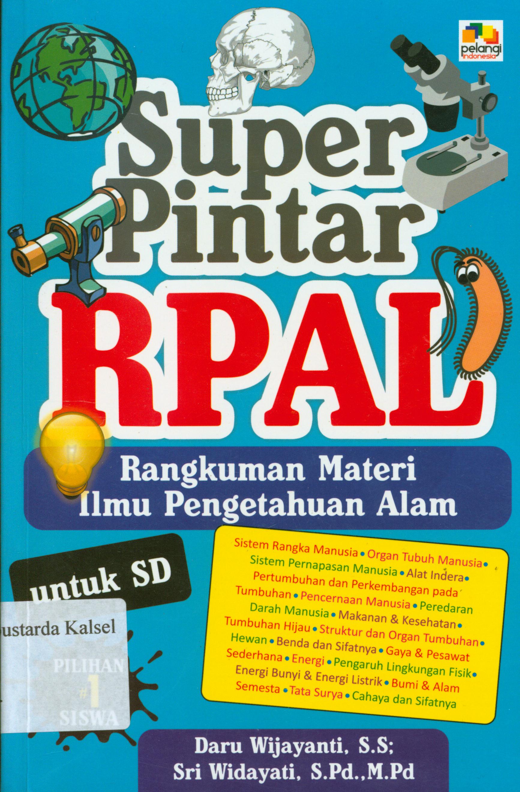 Cover Super pintar RPAL (rangkuman materi ilmu pengetahuan alam) / Daru Wijayanti, Sri Widayati.