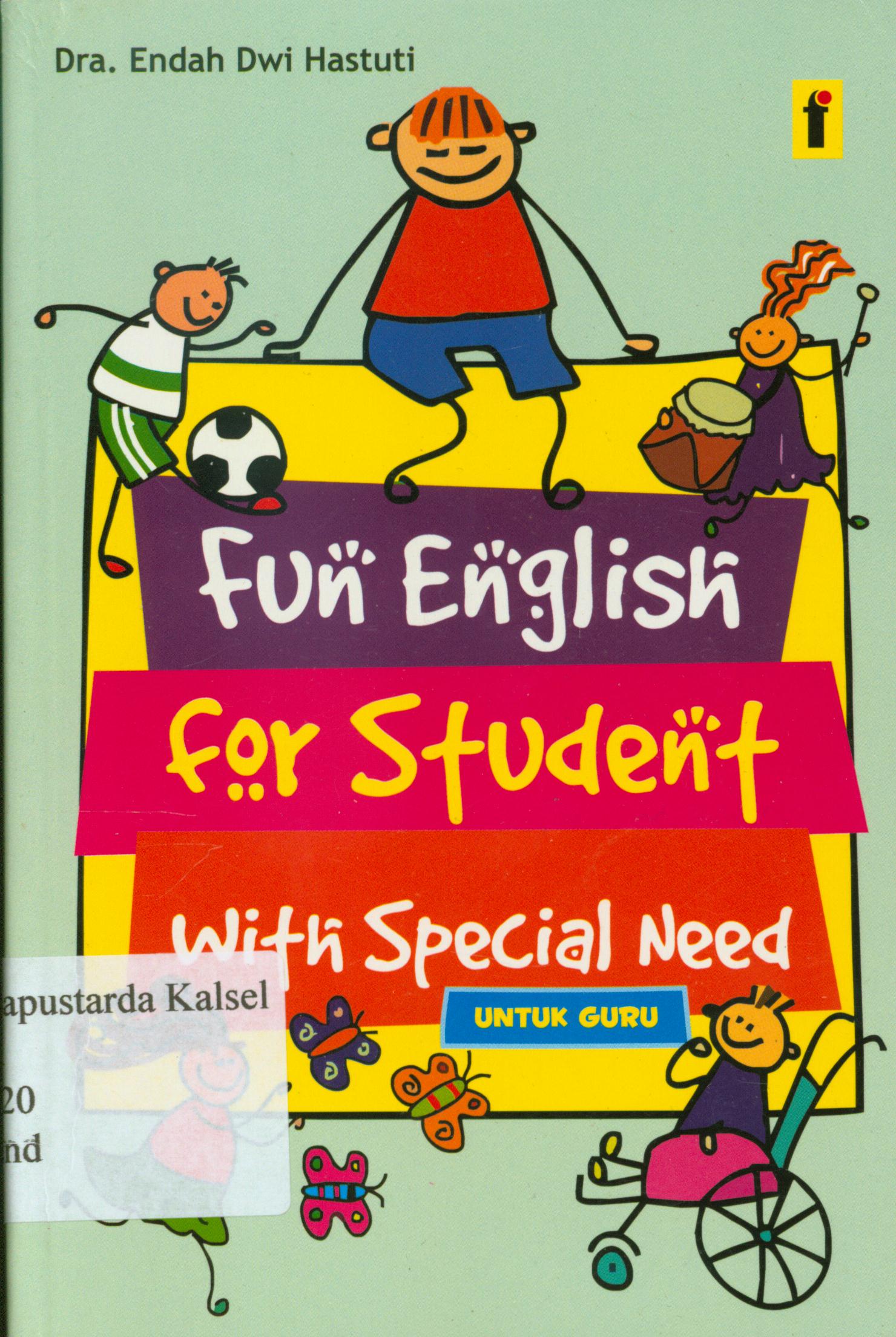 Cover Fun english for student with special need untuk guru / Endah Dwi Hastuti ; editor, Qoni.