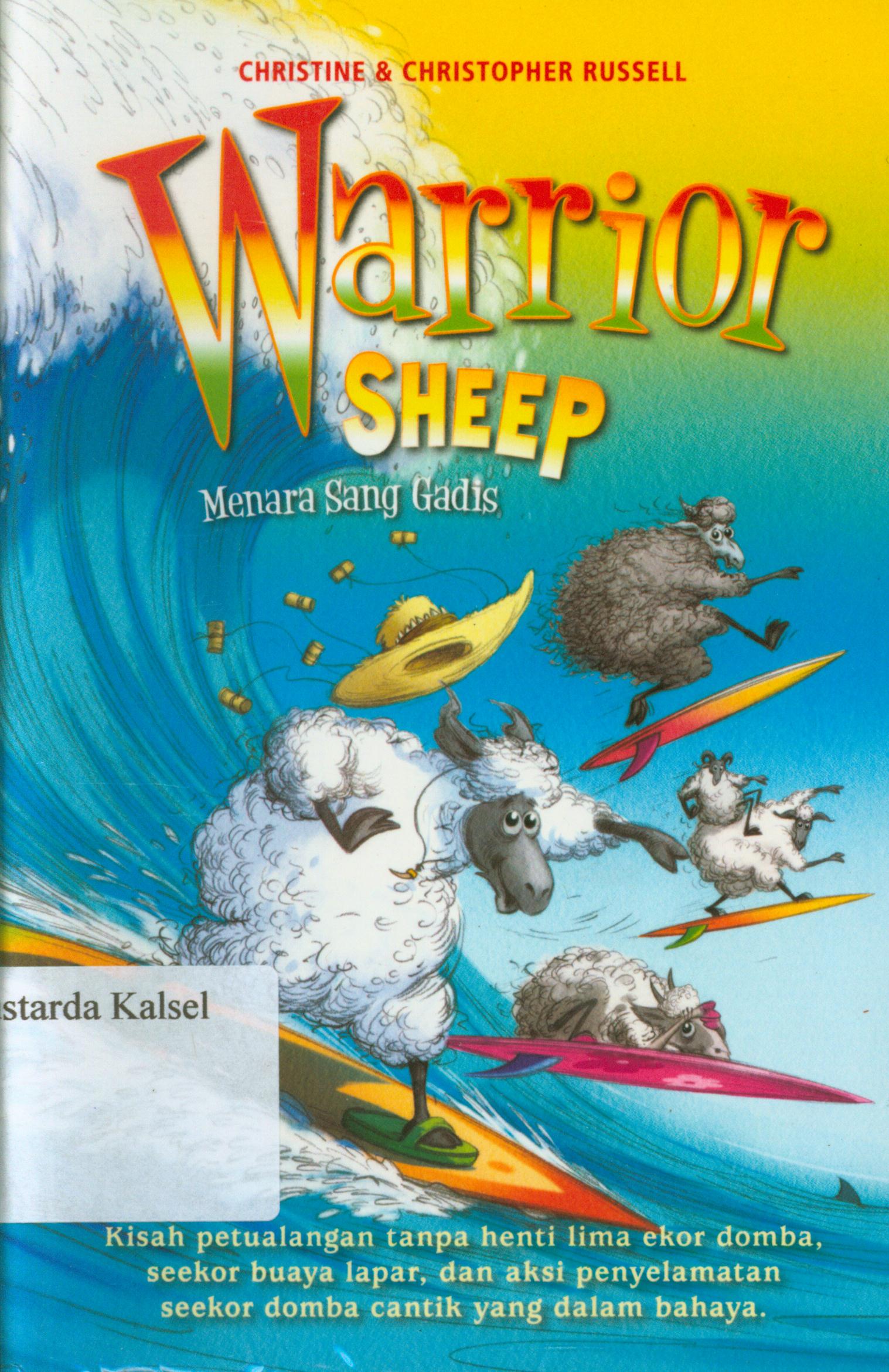 Cover The warrior sheep down under : menara sang gadis / Christine, Christoper Russell ; alih bahasa, Maharani Aulia ; editor, D. Kurniawan