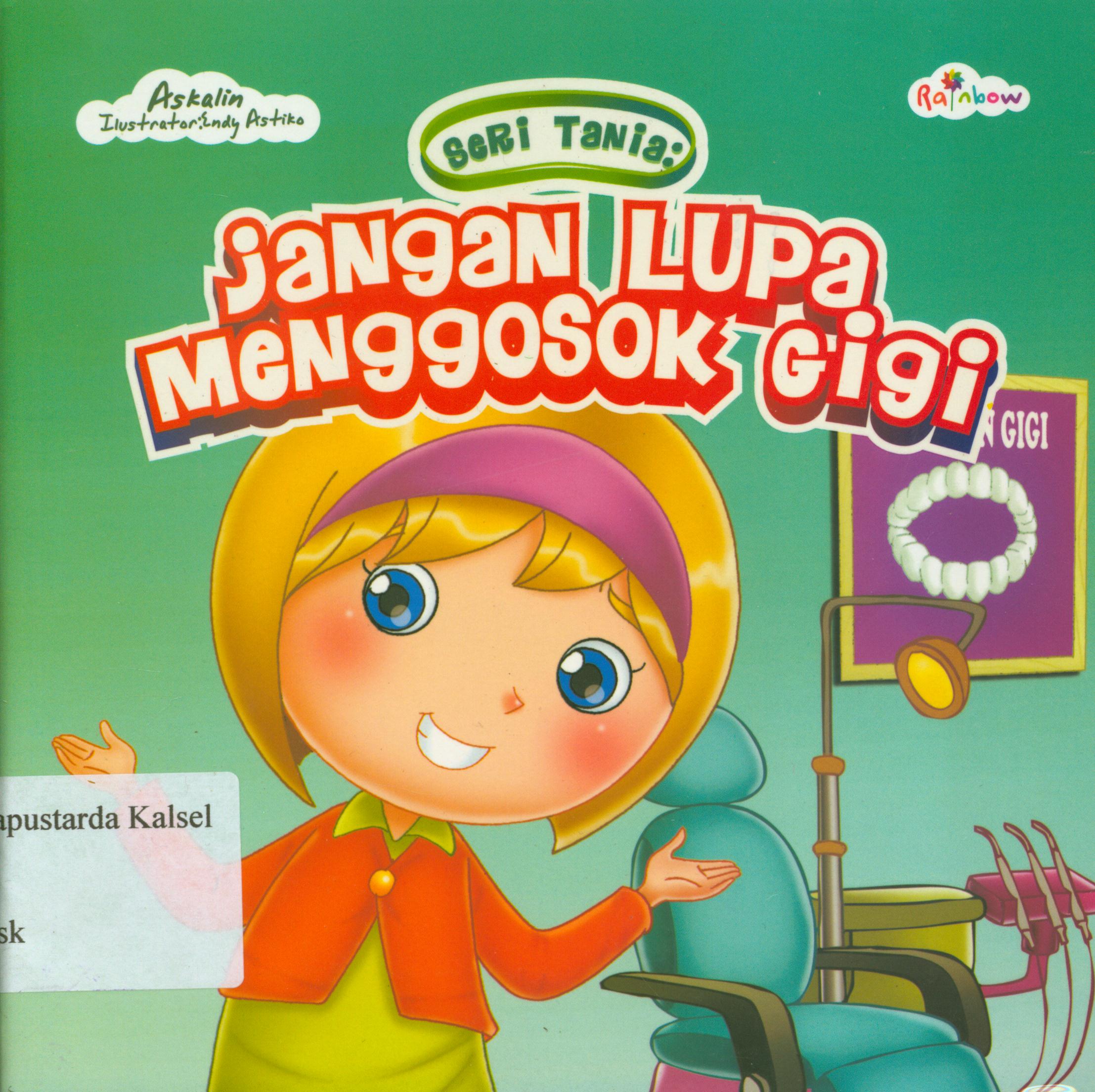 Cover Seri Tania : jagan lupa menggosok gigi / Askalin ; editor, Sisilia Triana Dewi.
