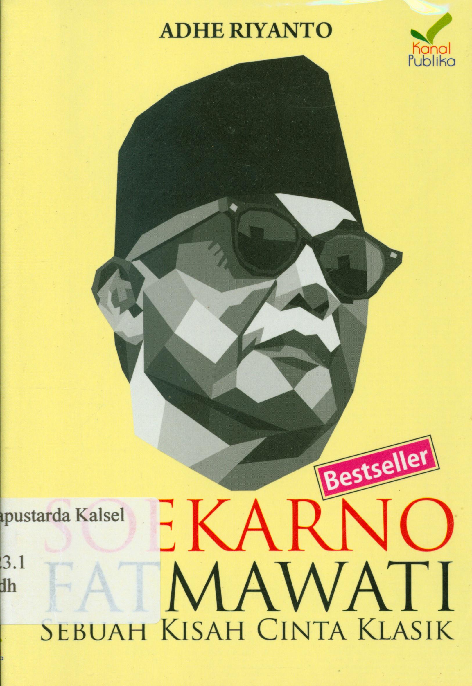Cover Soekarno Fatmawati :  sebuah kisah cinta klasik / Adhe Riyanto.