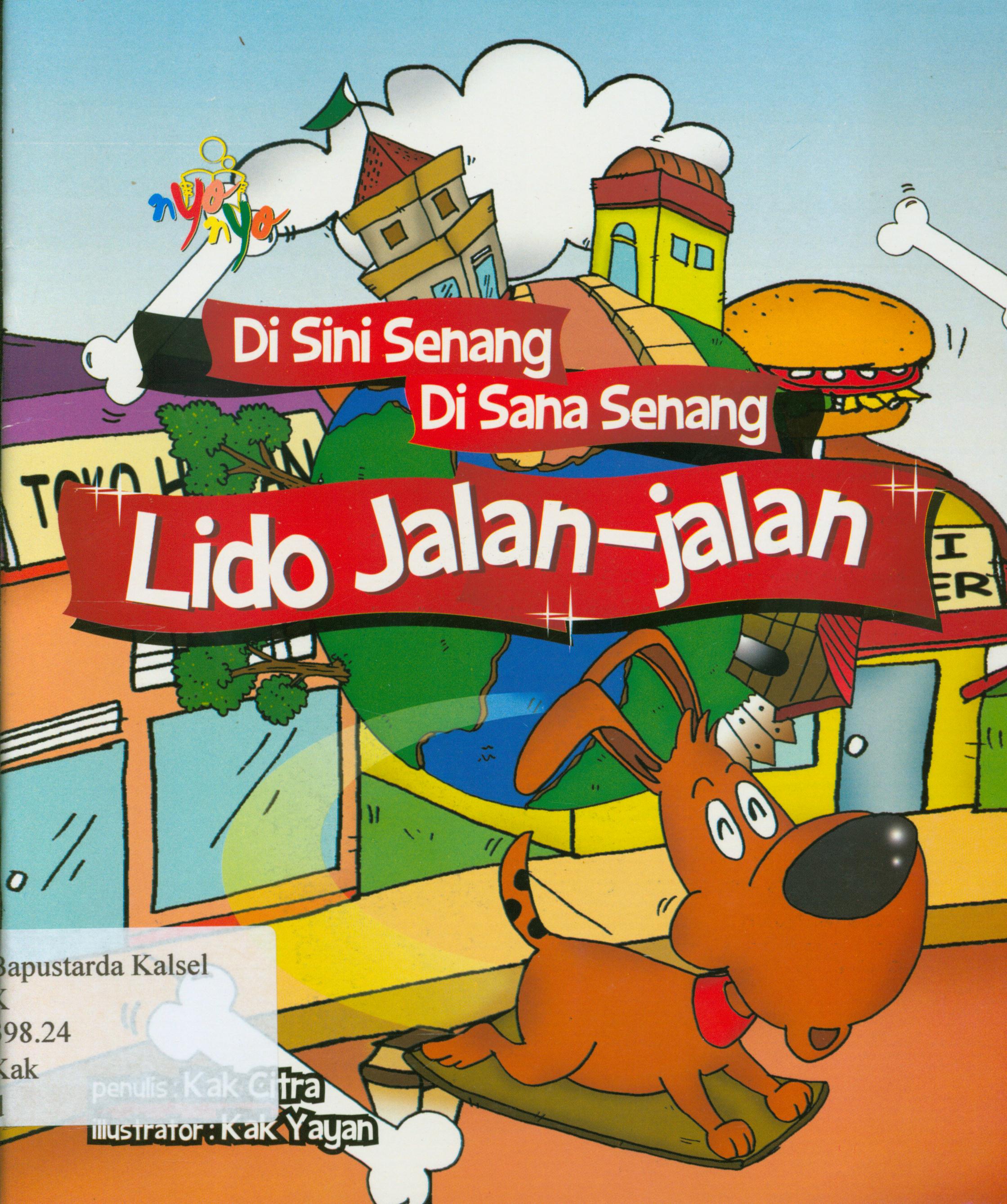 Cover Disini senang disana senang lido jalan-jalan / Kak Citra ; editor, Benedicta Rini W.