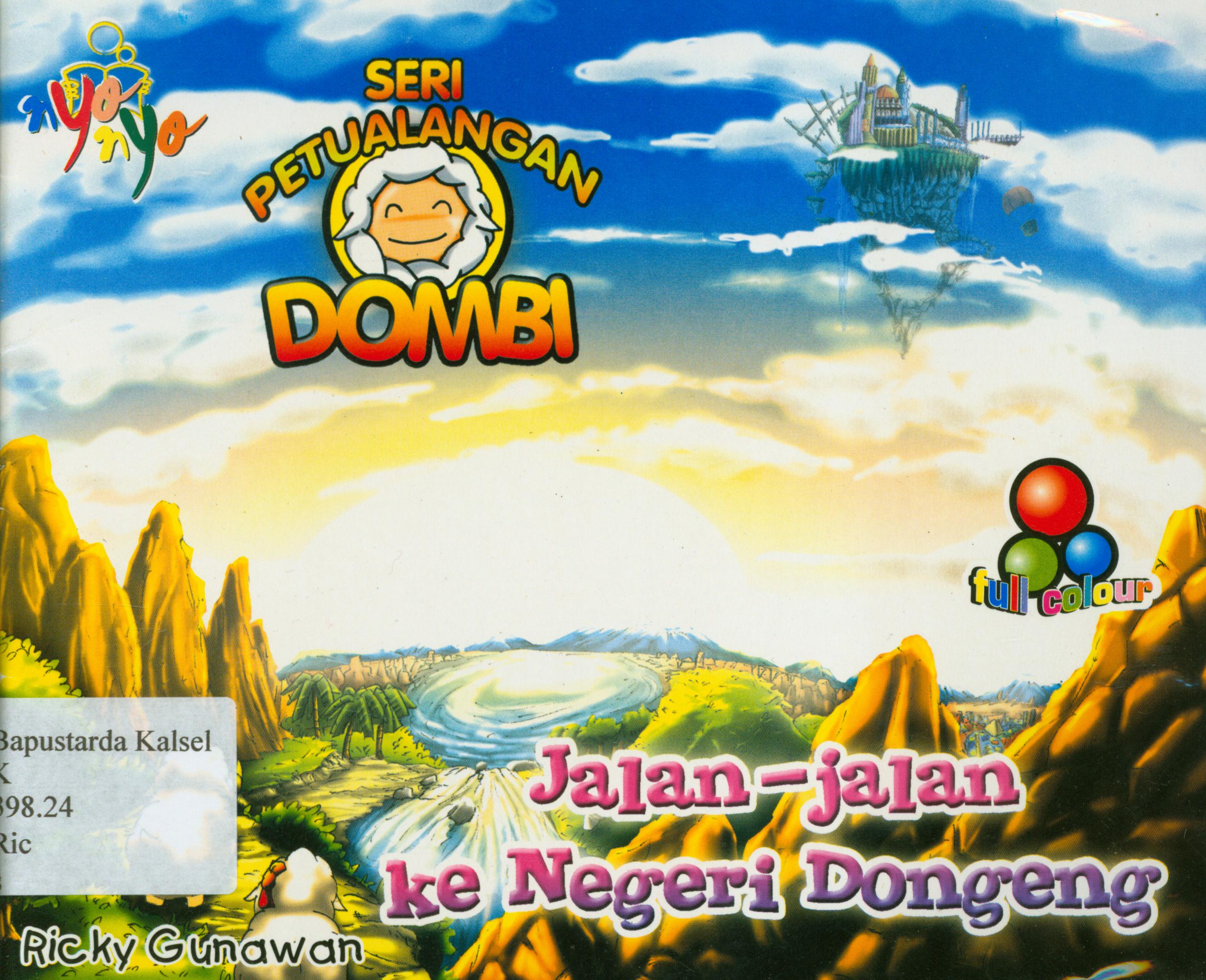 Cover Seri petualangan dombi : jalan-jalan ke negeri dongeng / Ricky Gunawan ; editor, Benedicta Rini W.