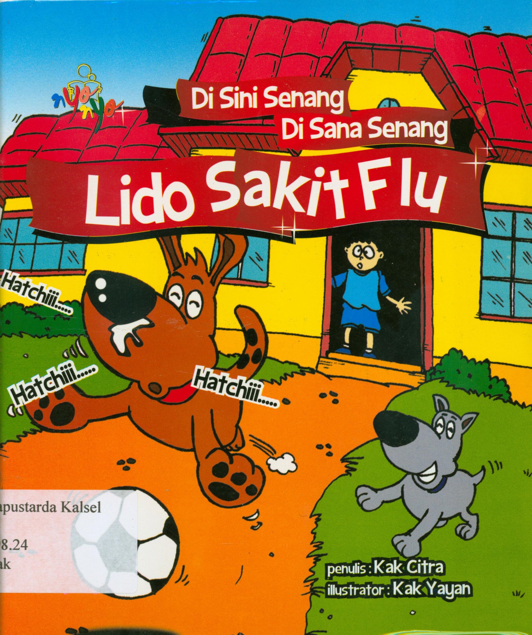 Cover Disini senang disana senang-lido dan sepatu ajaib / Kak Citra ; editor, Paulus Yesaya Jati.